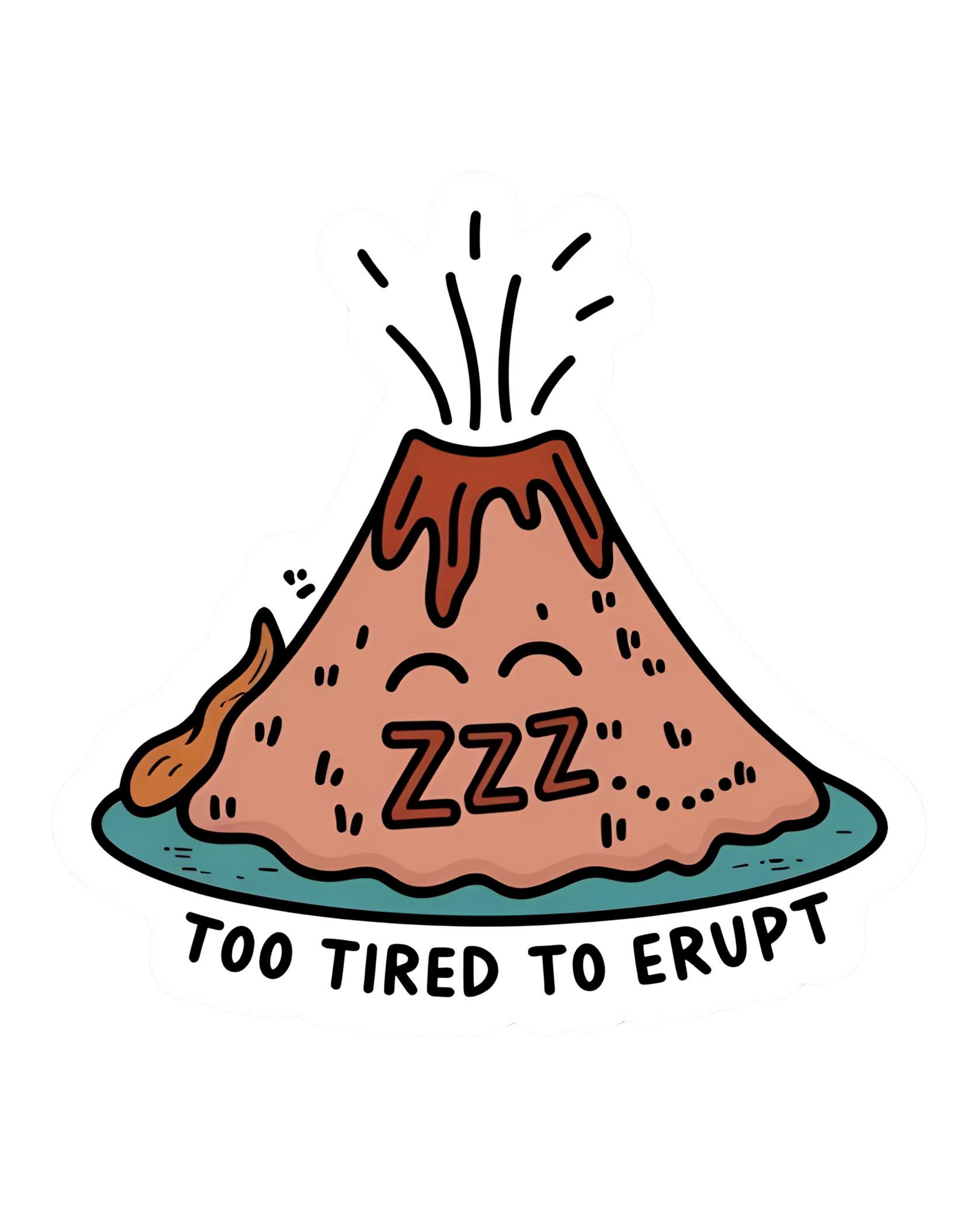 Too Tired To Erupt - Aesthetic Vinyl Sticker – Waterproof Quote Decal Sticker for Laptop, Water Bott