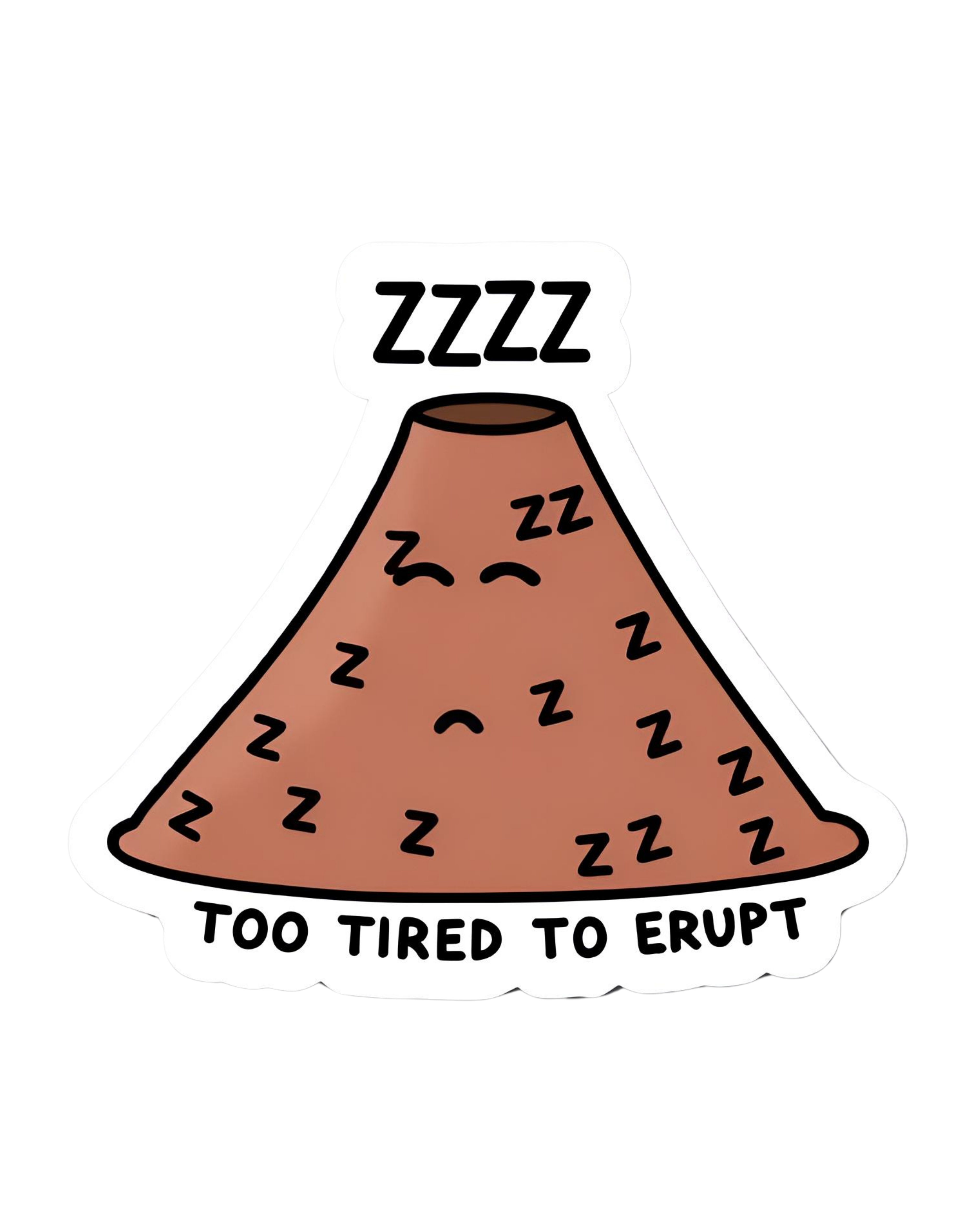 Too Tired To Erupt - Aesthetic Vinyl Sticker – Waterproof Quote Decal Sticker for Laptop, Water Bott