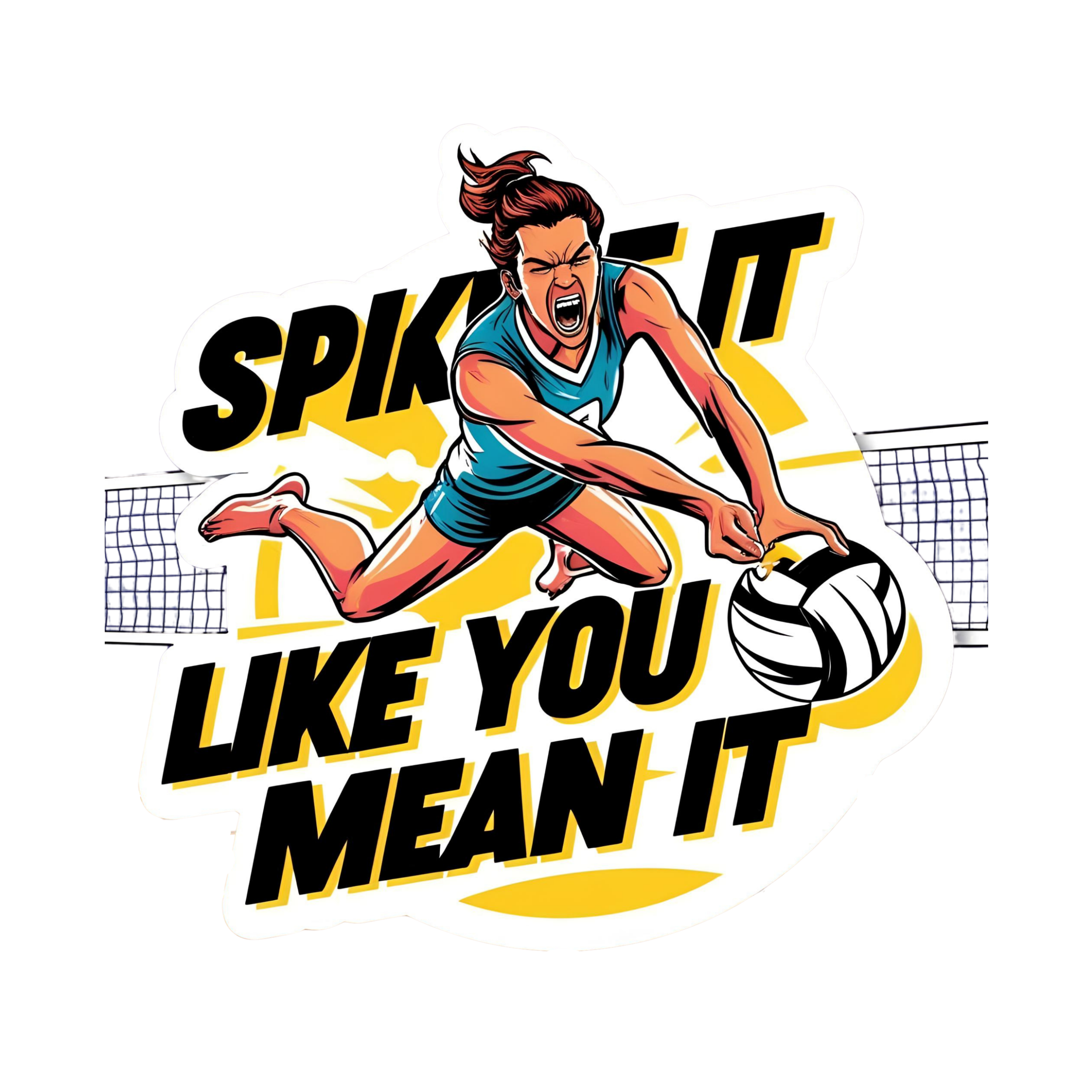 Spike It Like You Mean It.. - Aesthetic Vinyl Sticker – Waterproof Quote Decal Sticker for Laptop, W
