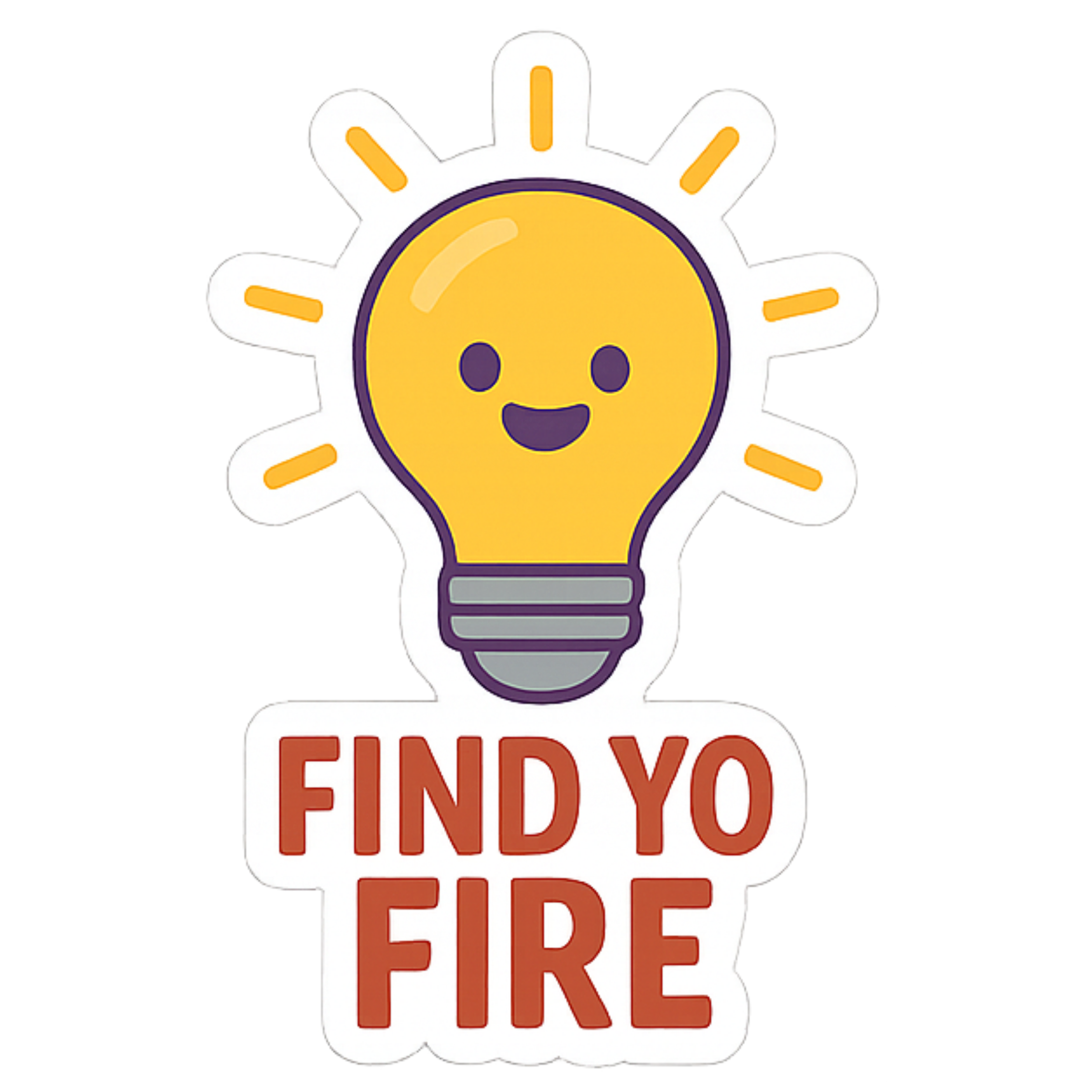 Find You Fire - Aesthetic Vinyl Sticker – Waterproof Quote Decal Sticker for Laptop, Water Bottle, C