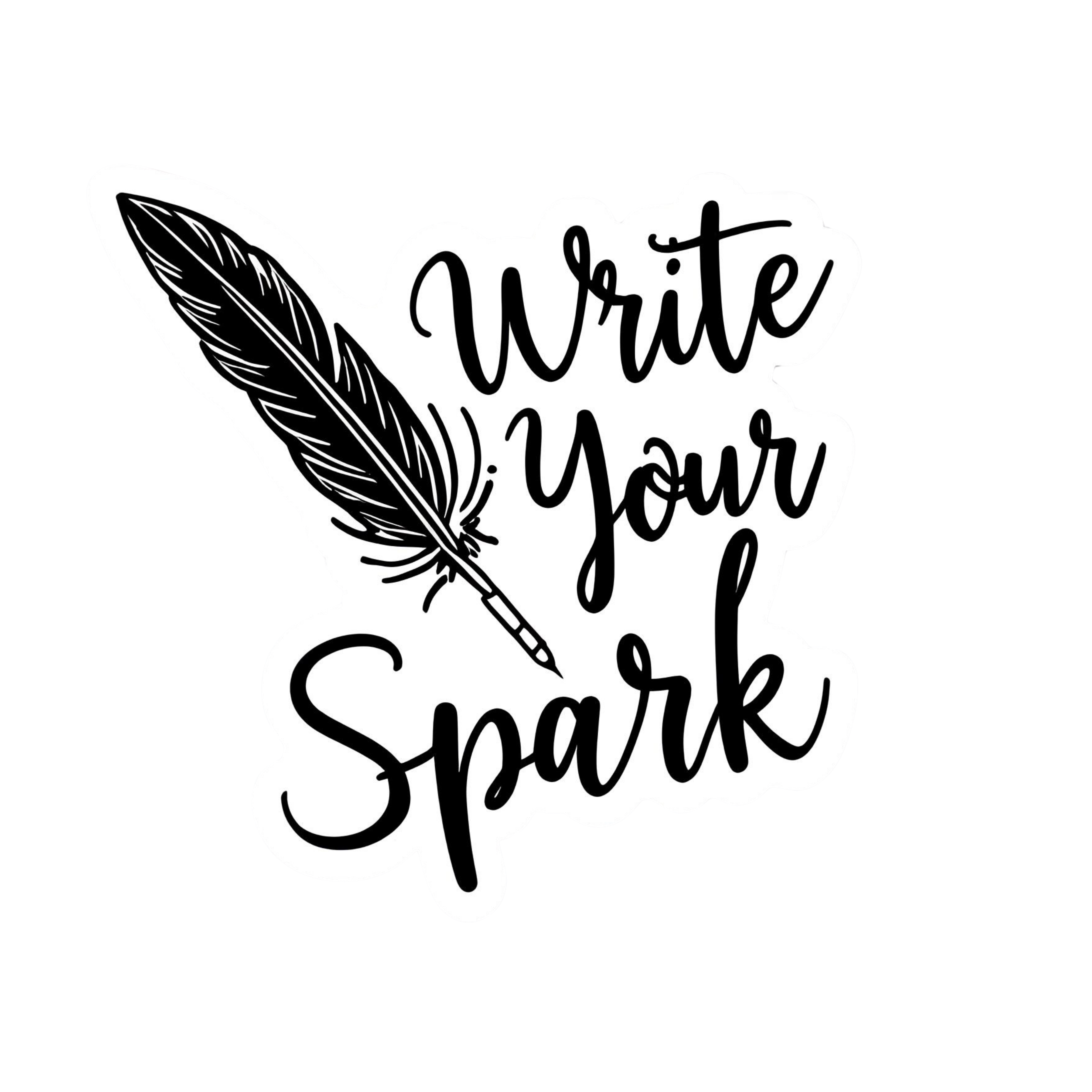Write Your Spark - Aesthetic Vinyl Sticker – Waterproof Quote Decal Sticker for Laptop, Water Bottle