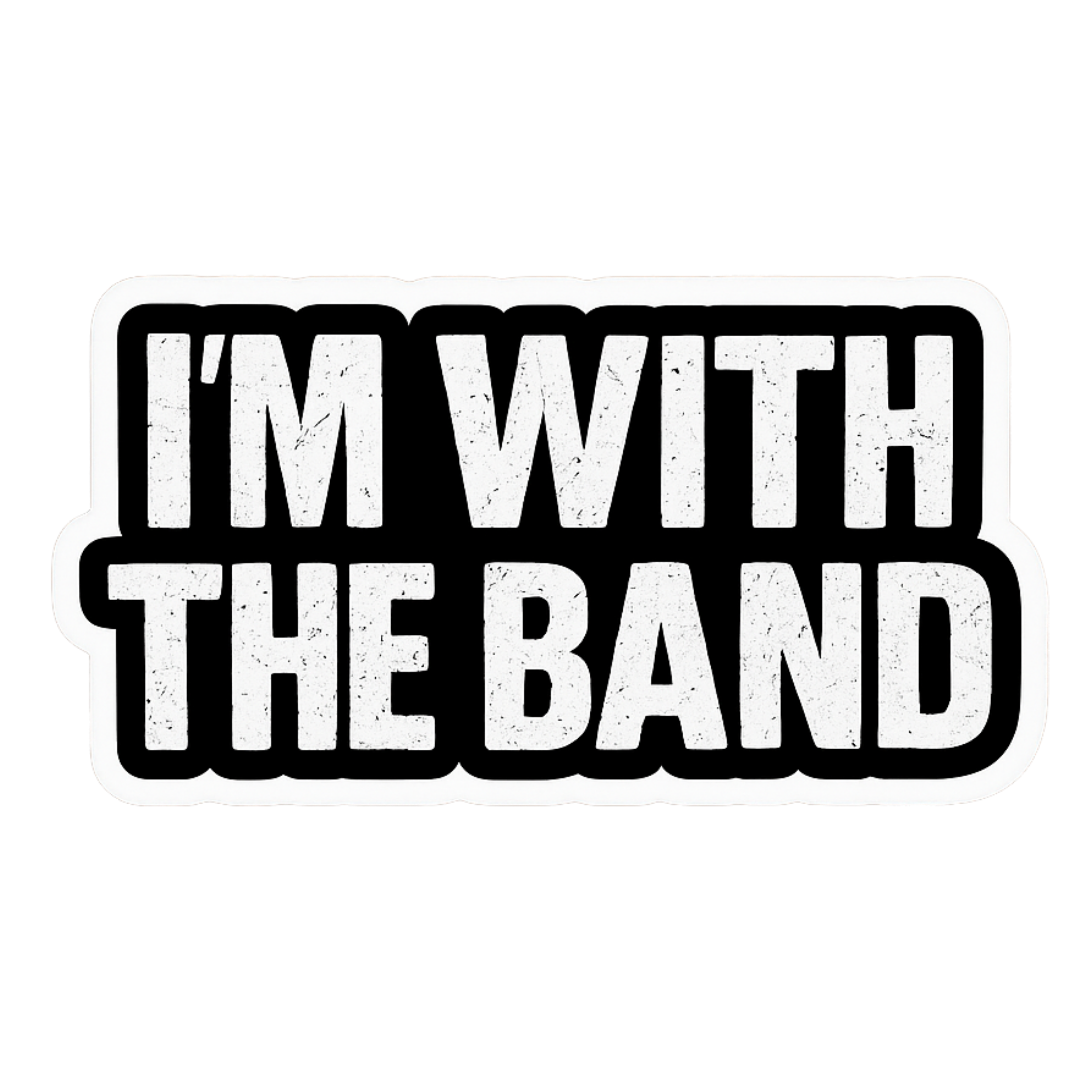 I'M With The Band - Aesthetic Vinyl Sticker – Waterproof Quote Decal Sticker for Laptop, Water Bottl