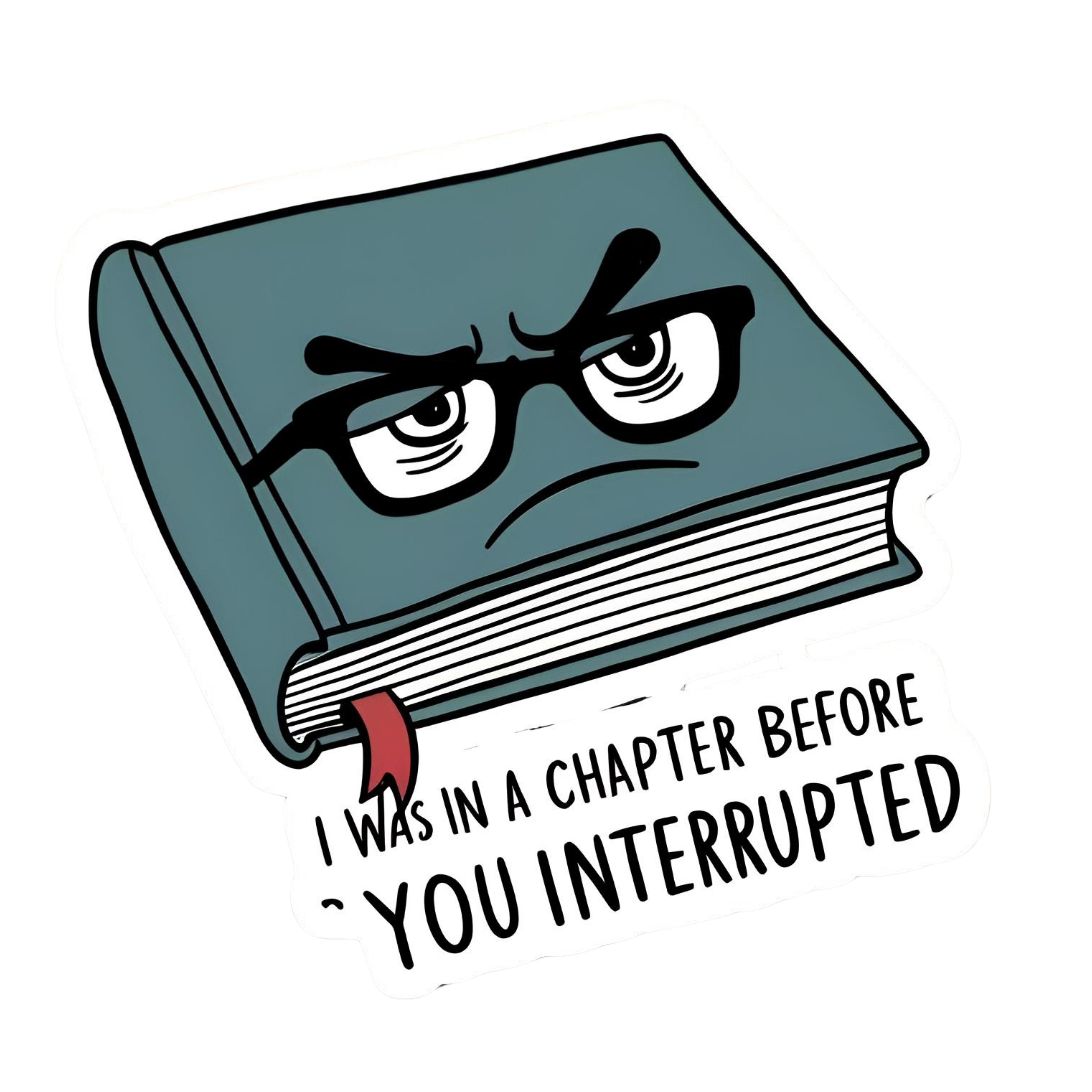 I Was In A Chapter Before You Interrupted - Aesthetic Vinyl Sticker – Waterproof Quote Decal Sticker