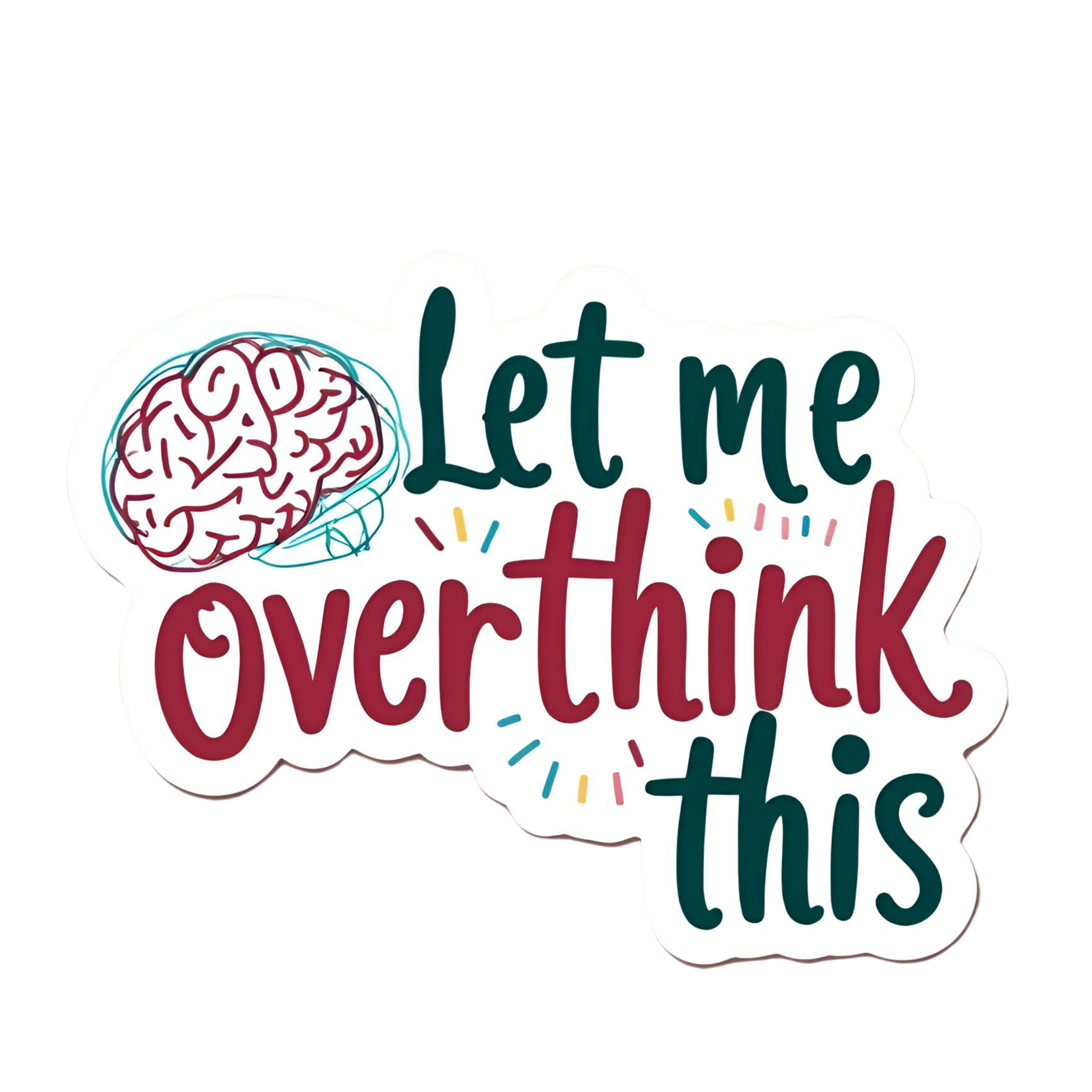 Let Me Overthink This - Aesthetic Vinyl Sticker – Waterproof Quote Decal Sticker for Laptop, Water B