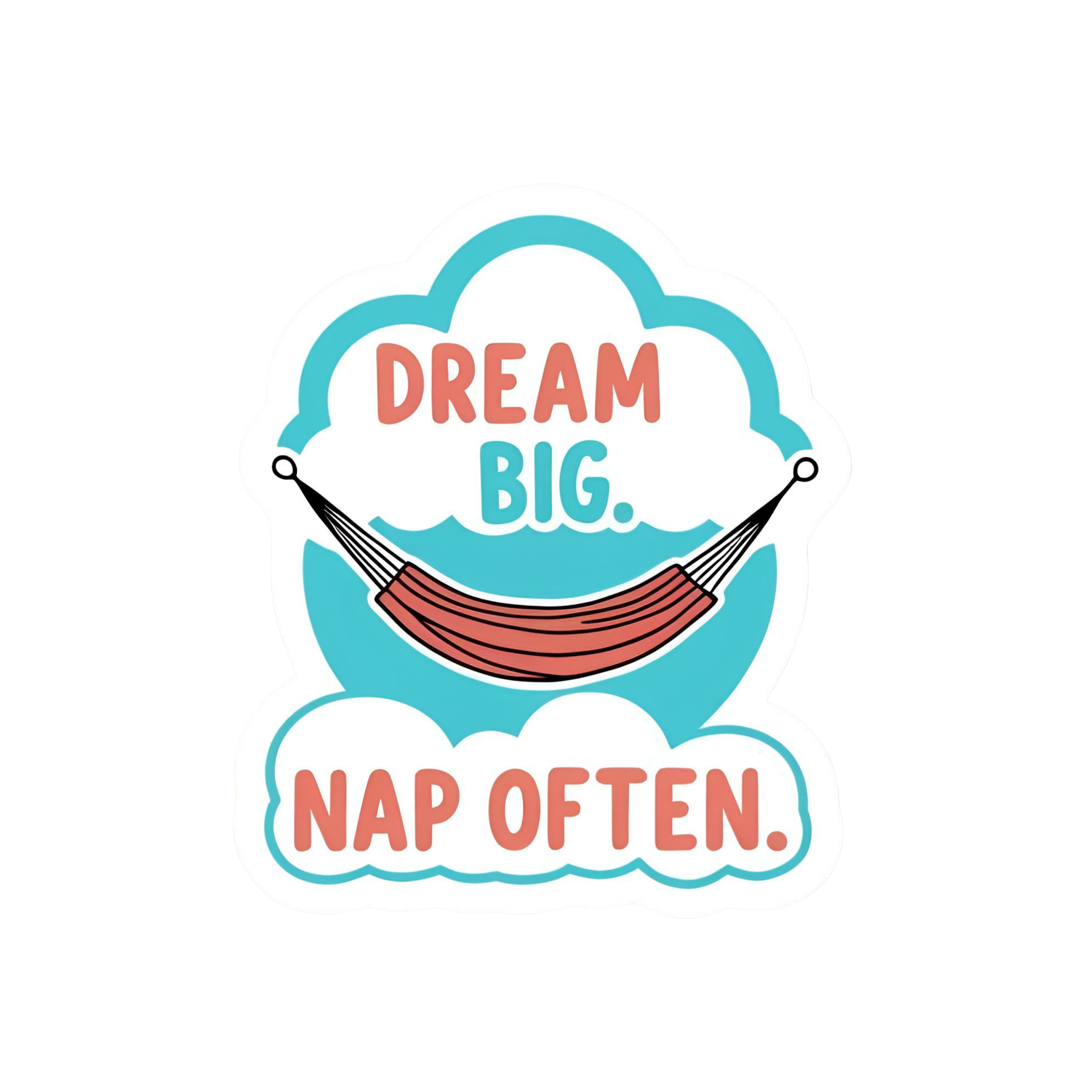 Dream Big. Nap Often. - Aesthetic Vinyl Sticker – Waterproof Quote Decal Sticker for Laptop, Water B