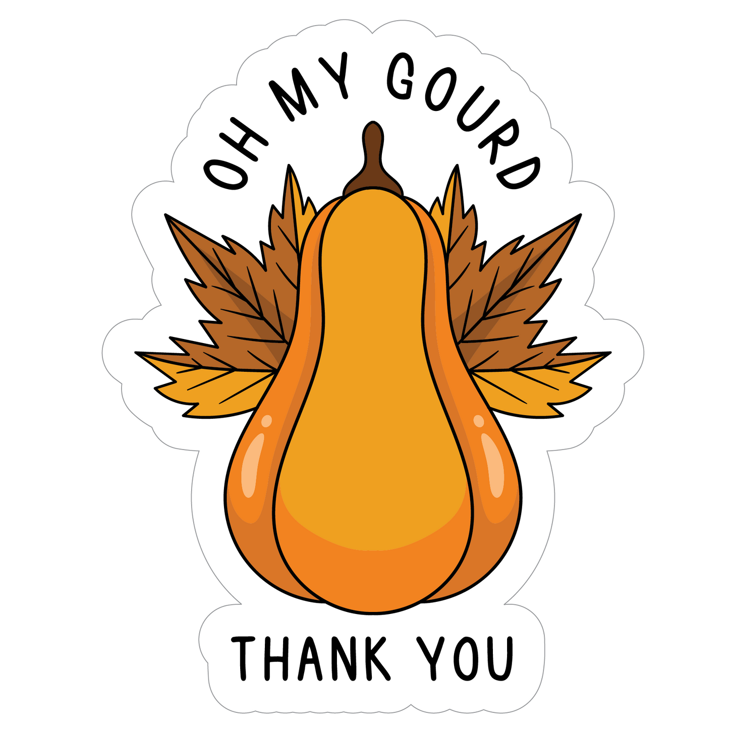 Inspirational Quote "OH My Gourd Thank You" Motivational Sticker Vinyl Decal Motivation Stickers- 5" Vinyl Sticker Waterproof