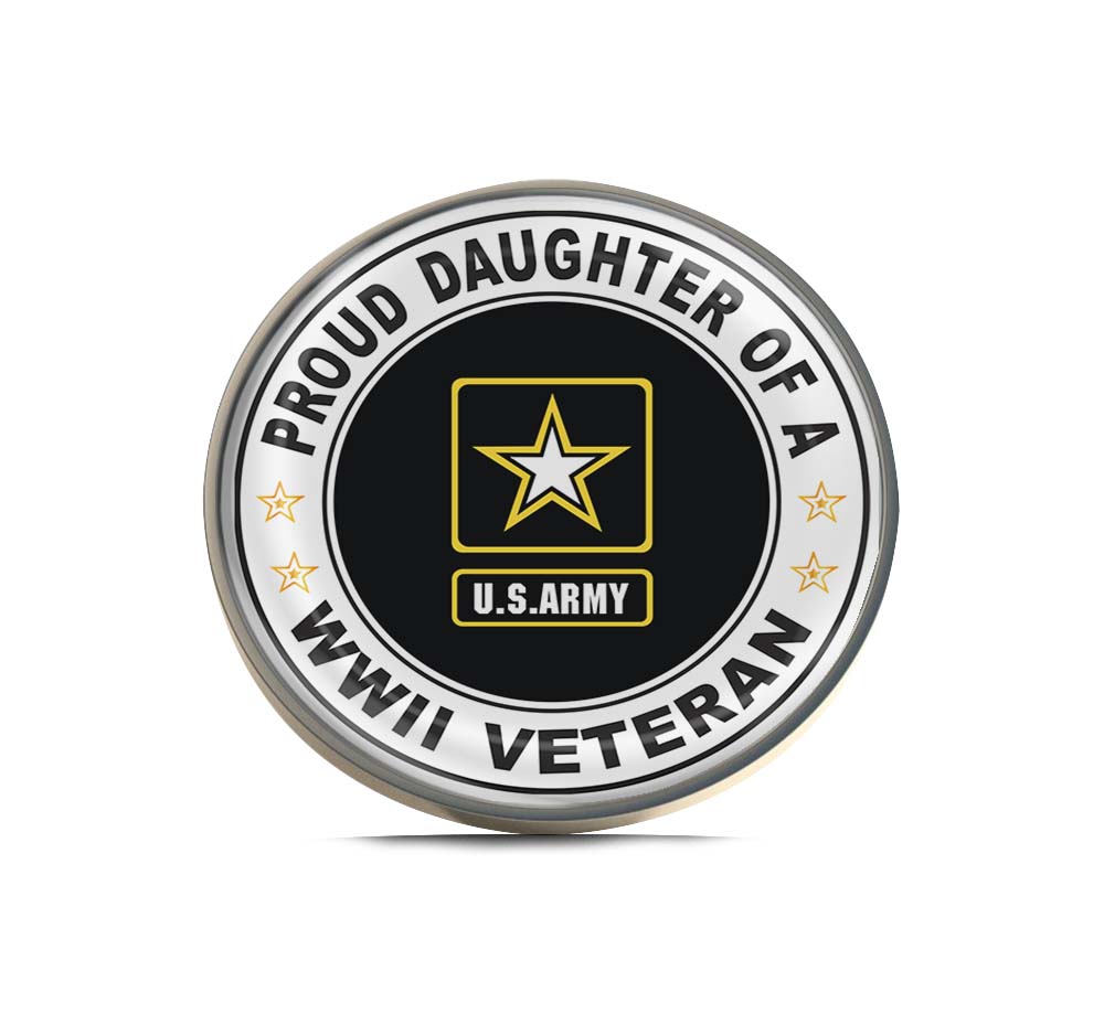 U.S. Army Proud Daughter of a World War II Veteran Limited Edition Lapel Pin Exclusive Metal Brooch Badge Accessories For Backpack, Clothes, Hats | Cute Gifts and Collectibles