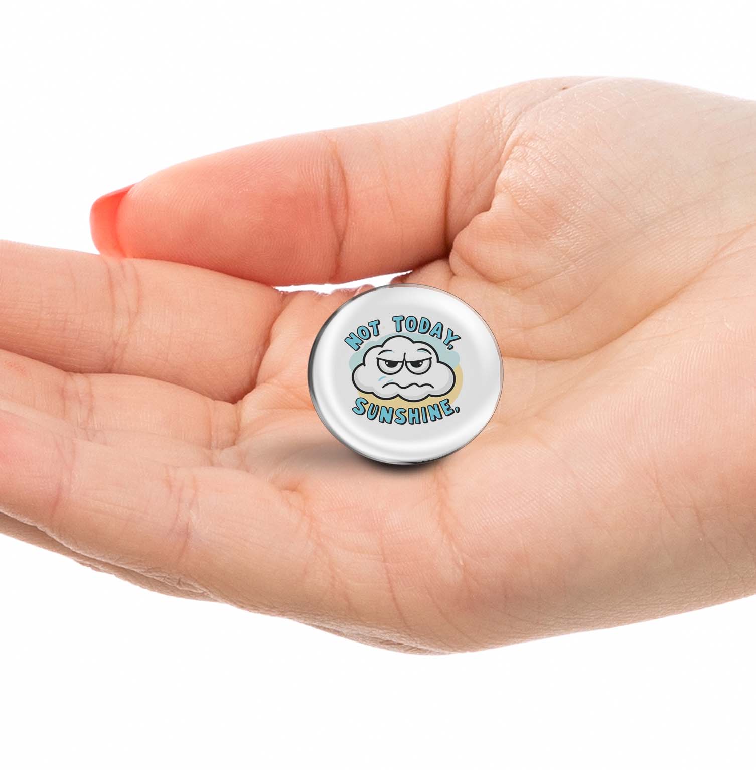Not Today Sunshine Limited Edition Lapel Pin Exclusive Metal Brooch Badge Accessories For Backpack, Clothes, Hats | Cute Gifts and Collectibles