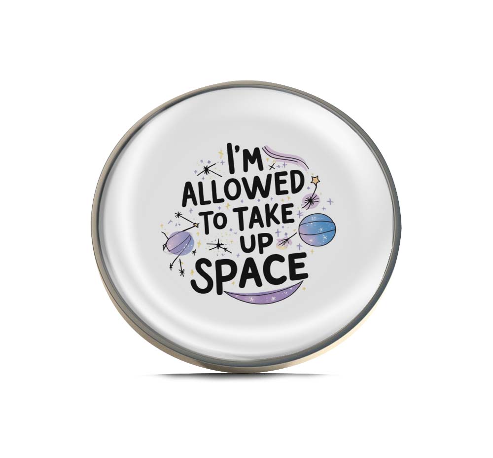 Take Up Space Limited Edition Lapel Pin Exclusive Metal Brooch Badge Accessories For Backpack, Clothes, Hats | Cute Gifts and Collectibles