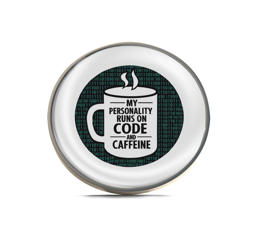 My Personality Runs on Code and Caffeine Limited Edition Lapel Pin Exclusive Metal Brooch Badge Accessories For Backpack, Clothes, Hats | Cute Gifts and Collectibles