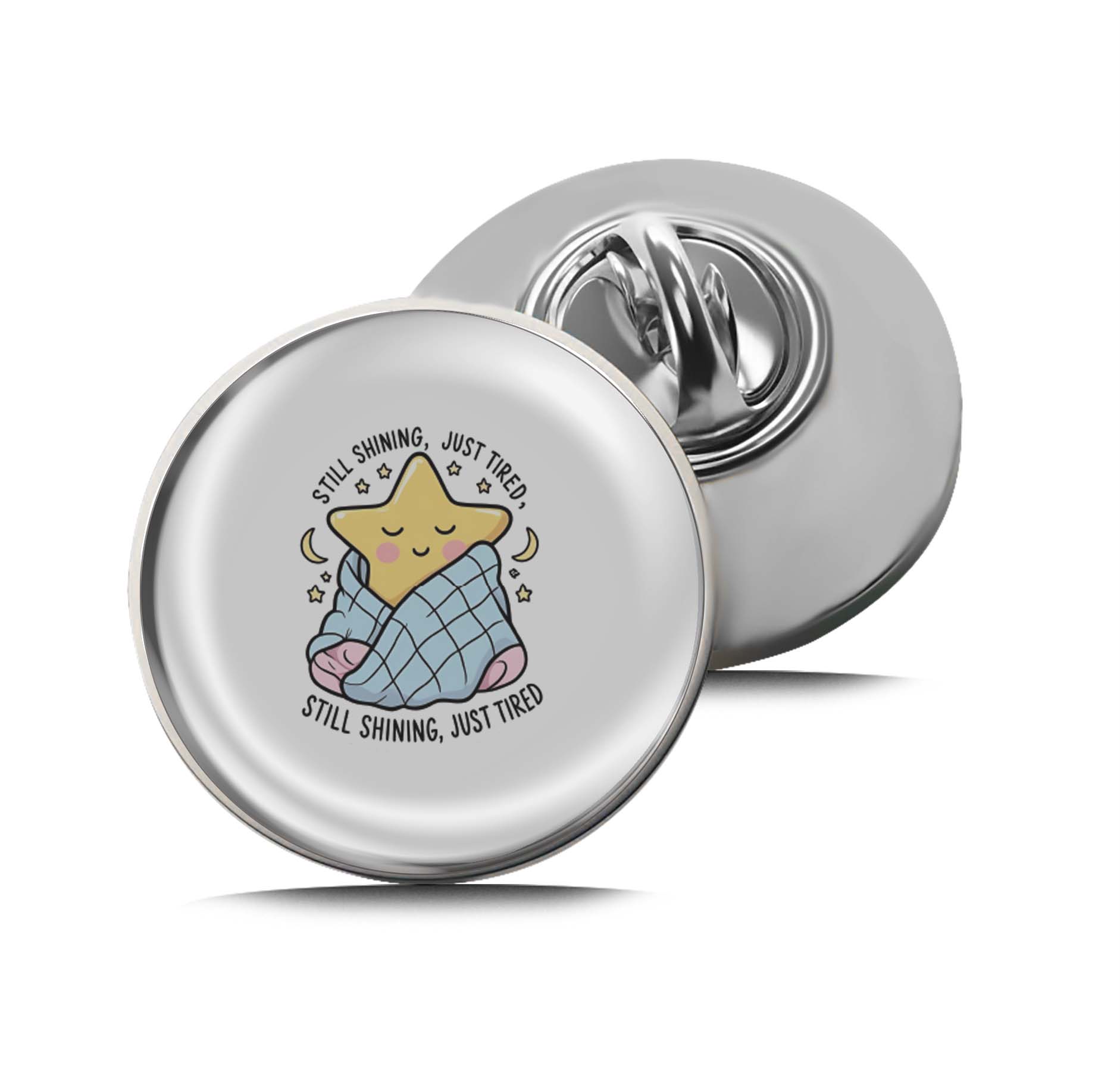 Still Shining just Tired Limited Edition Lapel Pin Exclusive Metal Brooch Badge Accessories For Backpack, Clothes, Hats | Cute Gifts and Collectibles