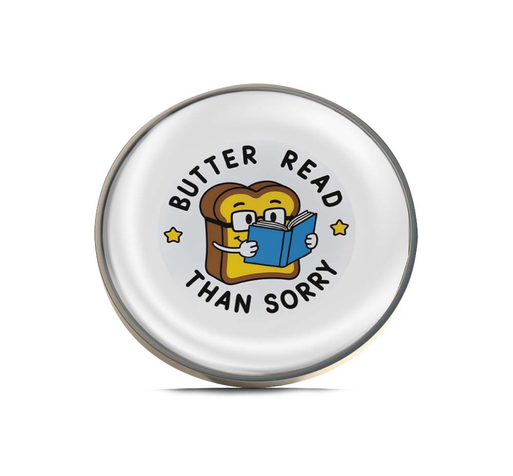 Butter Read Than Sorry Limited Edition Lapel Pin Exclusive Metal Brooch Badge Accessories For Backpack, Clothes, Hats | Cute Gifts and Collectibles