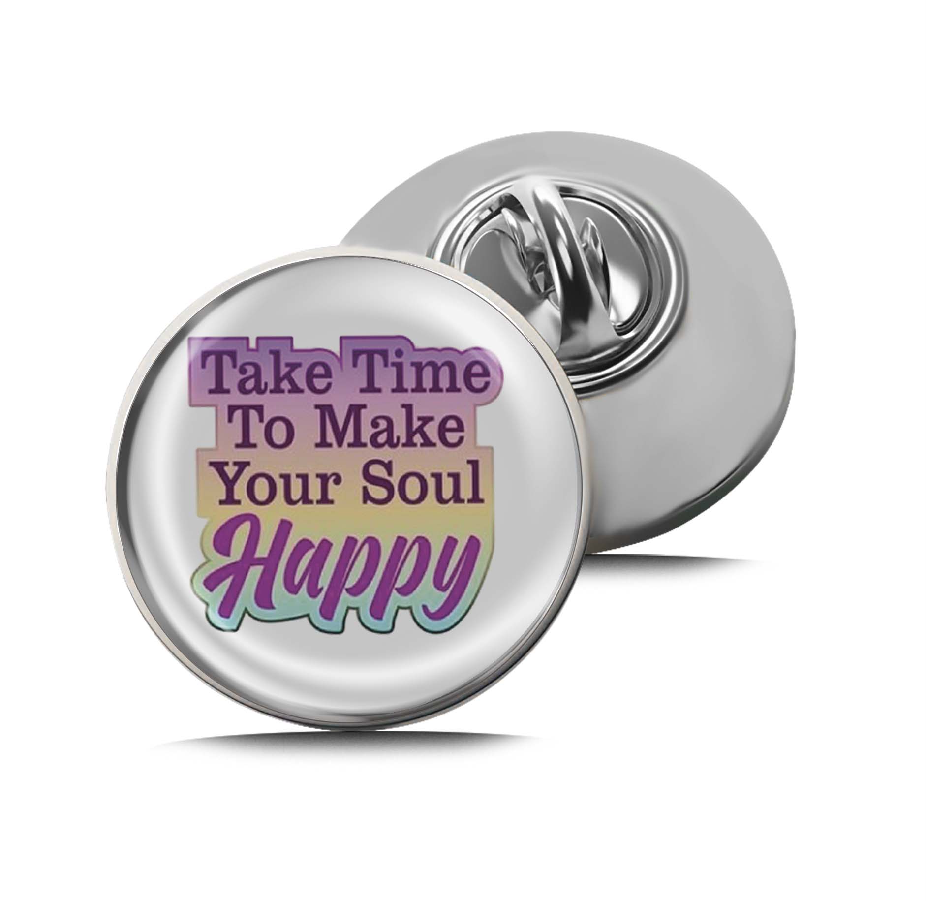 Take Time To Make Your Soul Happy Limited Edition Lapel Pin Exclusive Metal Brooch Badge Accessories For Backpack, Clothes, Hats | Cute Gifts and Collectibles