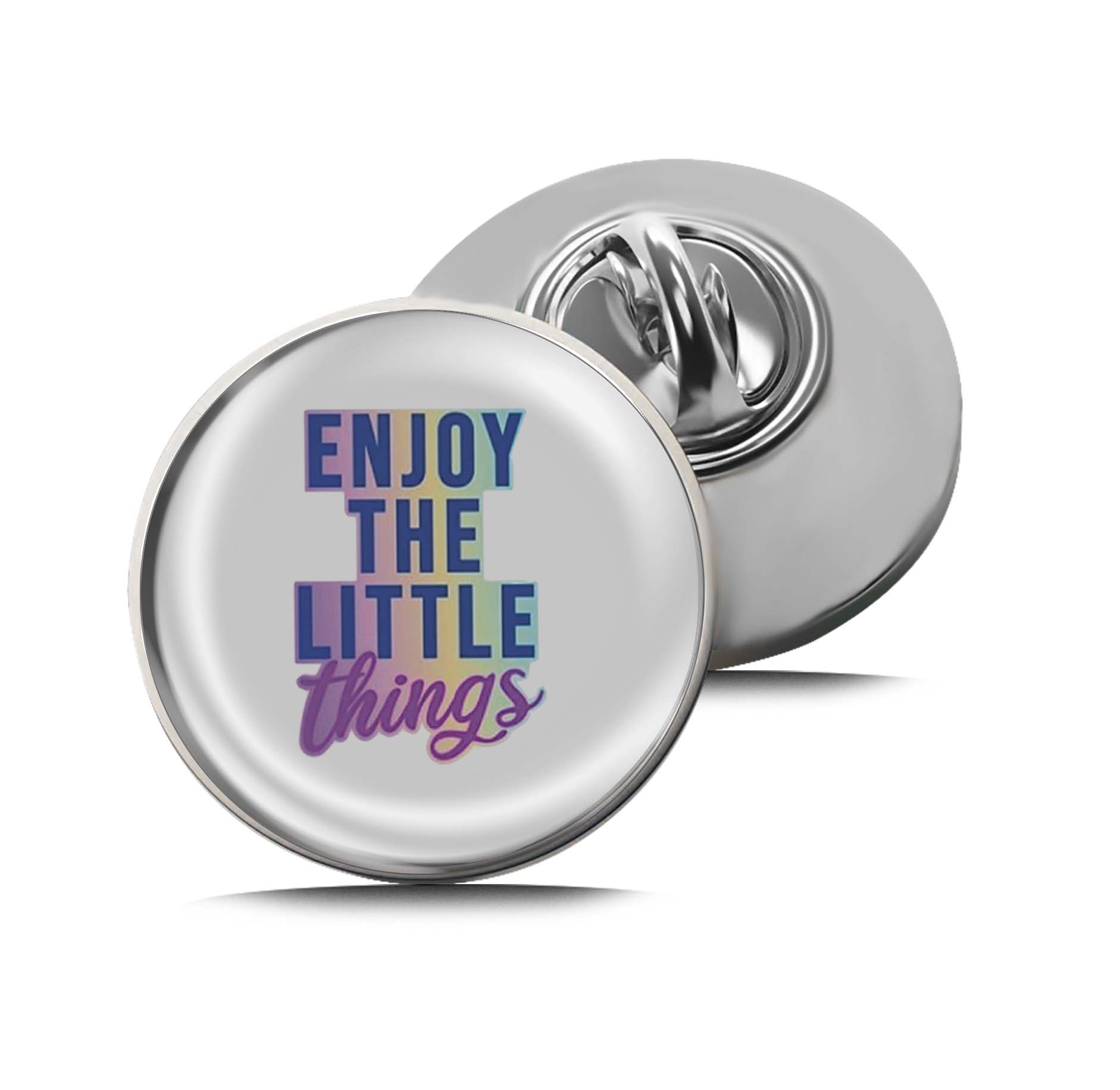 Enjoy the little things Limited Edition Lapel Pin Exclusive Metal Brooch Badge Accessories For Backpack, Clothes, Hats | Cute Gifts and Collectibles