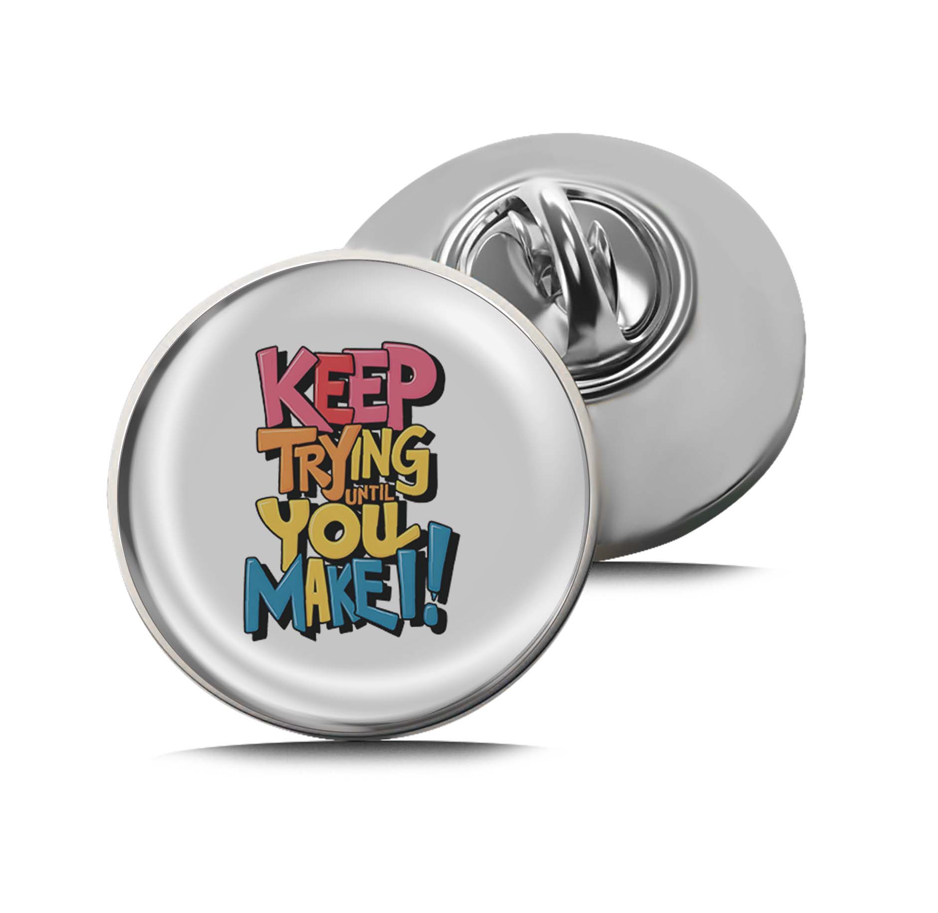 Keep trying until you make Limited Edition Lapel Pin Exclusive Metal Brooch Badge Accessories For Backpack, Clothes, Hats | Cute Gifts and Collectibles