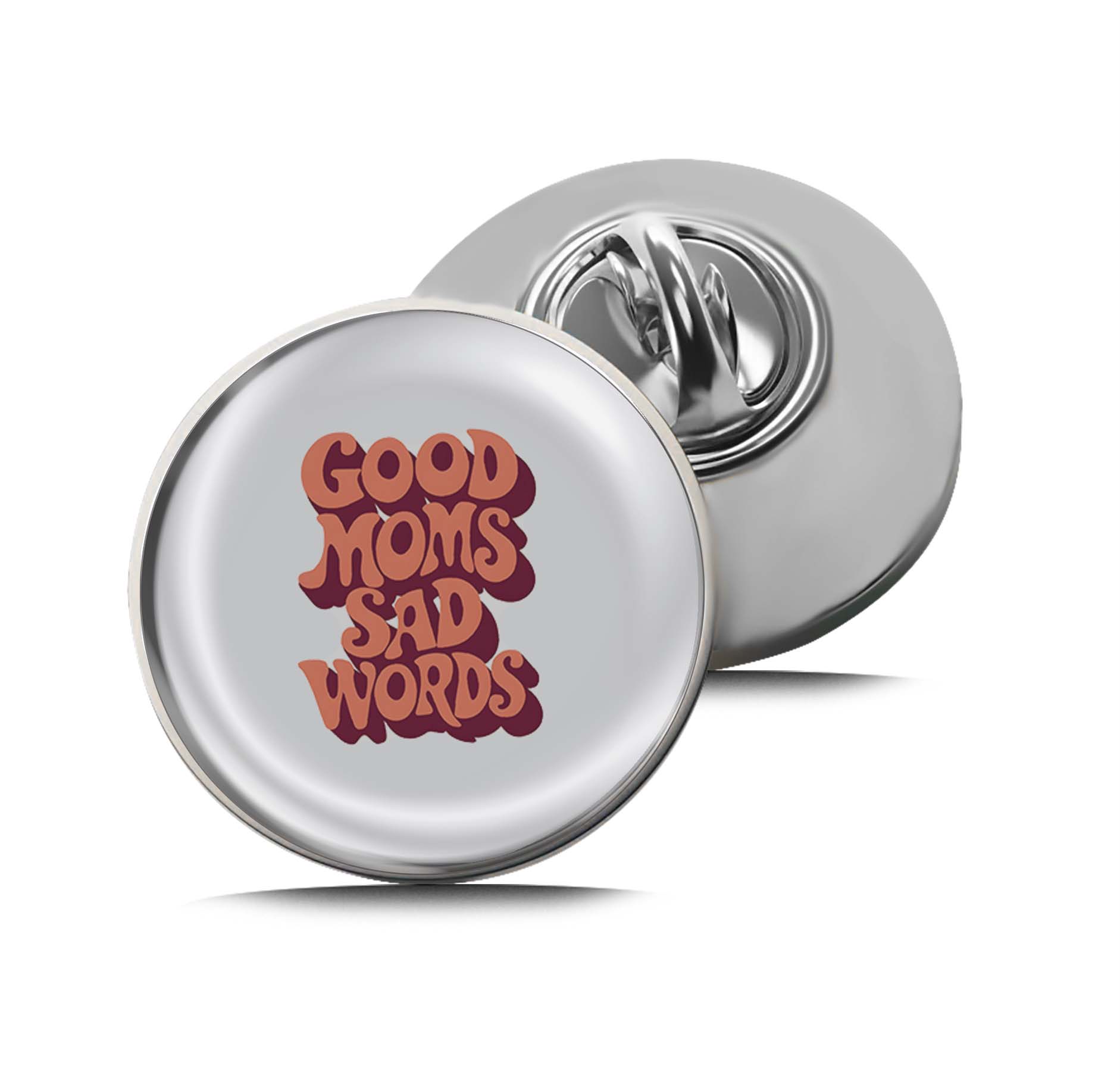 Good Moms Sad  Words Limited Edition Lapel Pin Exclusive Metal Brooch Badge Accessories For Backpack, Clothes, Hats | Cute Gifts and Collectibles