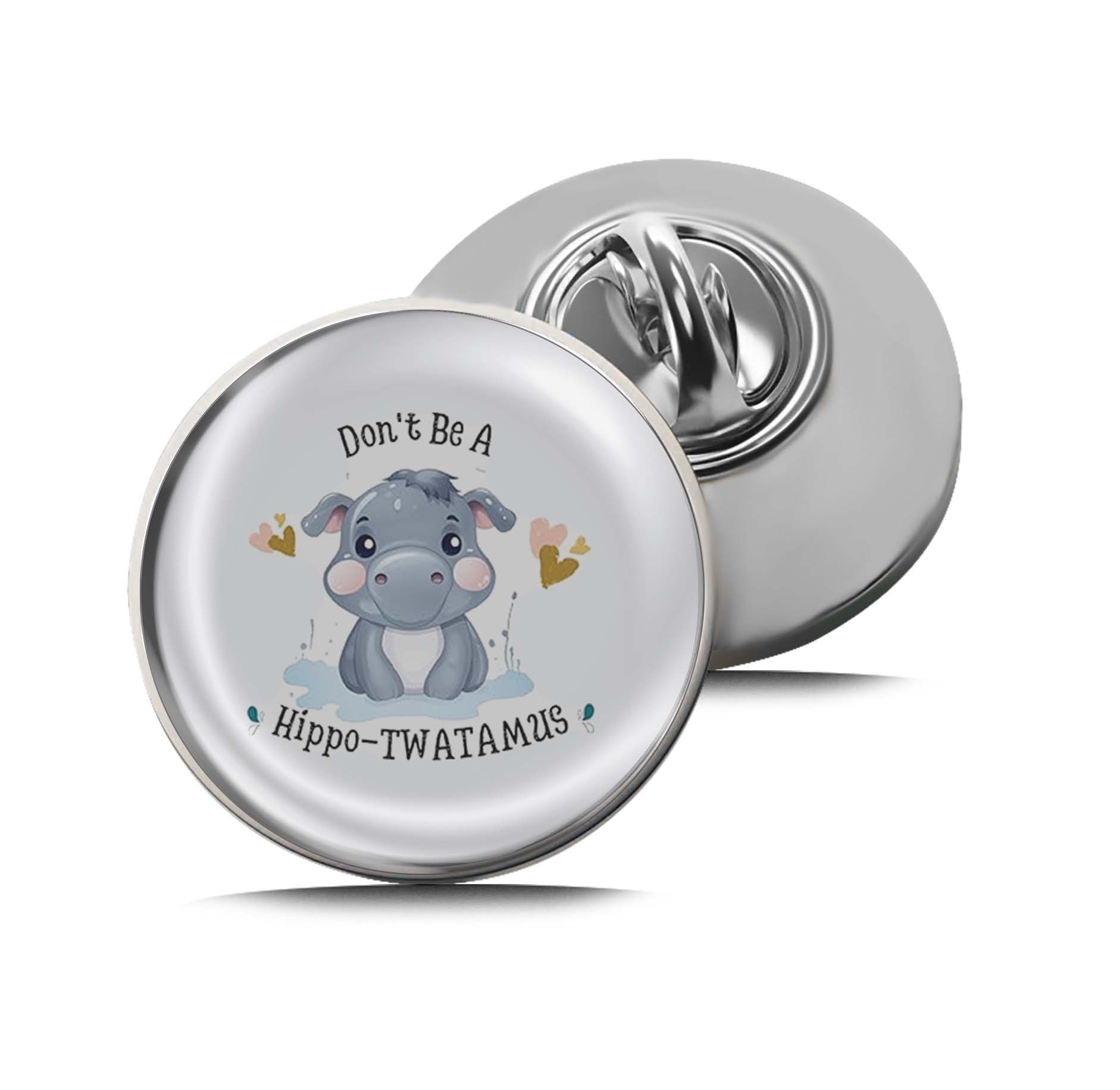 Don't Be A Hippo Twatamus Limited Edition Lapel Pin Exclusive Metal Brooch Badge Accessories For Backpack, Clothes, Hats | Cute Gifts and Collectibles