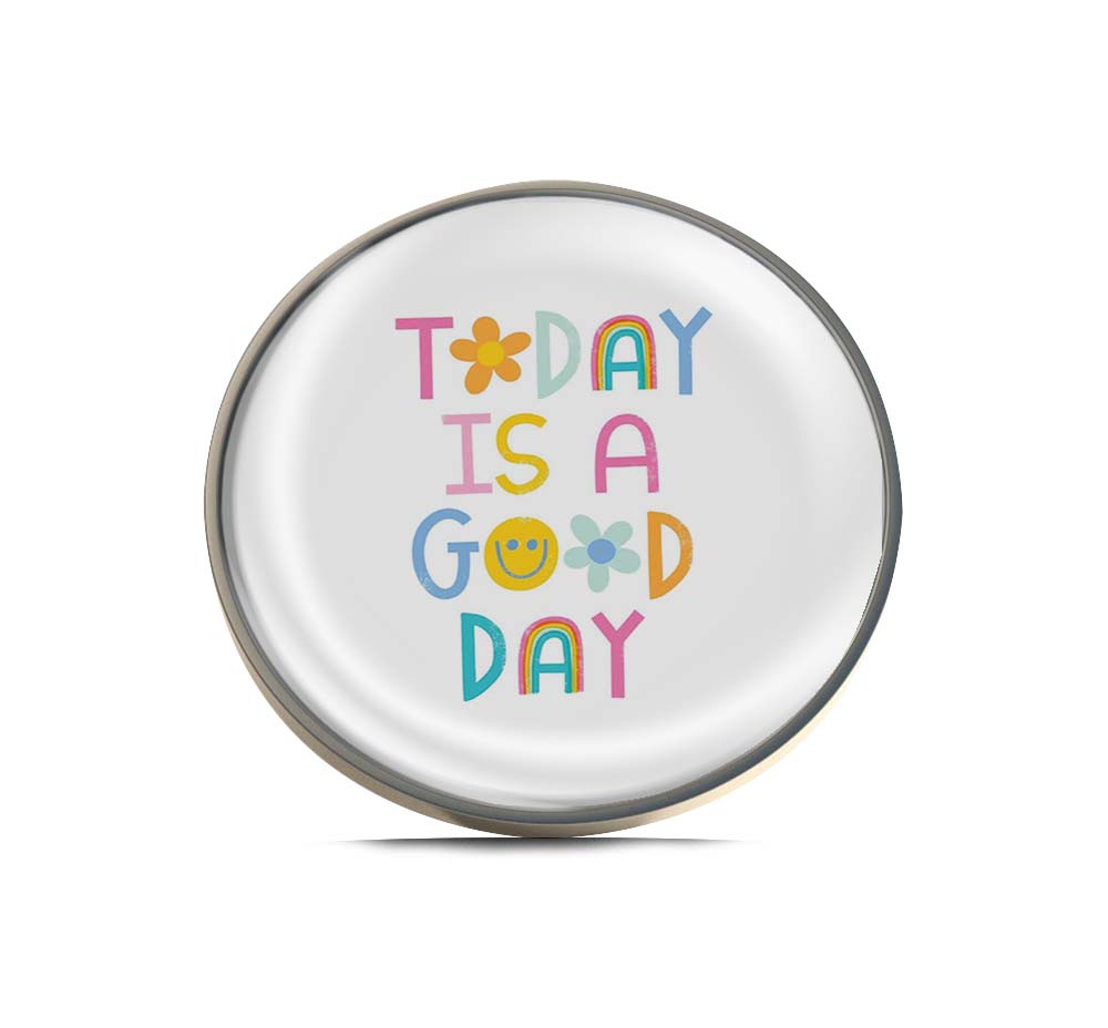 Today is a Good Day Limited Edition Lapel Pin Exclusive Metal Brooch Badge Accessories For Backpack, Clothes, Hats | Cute Gifts and Collectibles