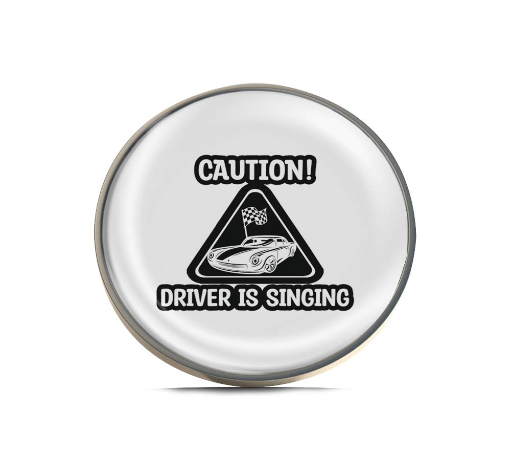 Driver Is Singing message Limited Edition Lapel Pin Exclusive Metal Brooch Badge Accessories For Backpack, Clothes, Hats | Cute Gifts and Collectibles