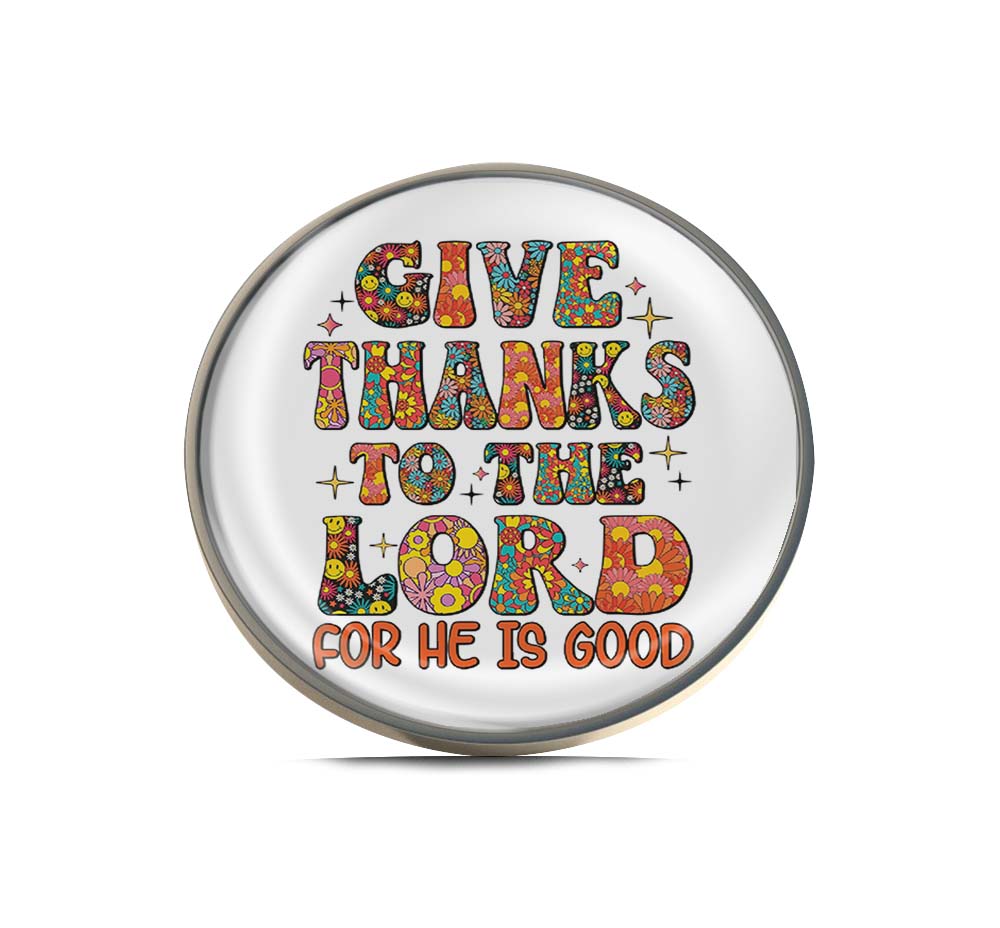 Give Thanks To The Lord For He Is Good Limited Edition Lapel Pin Exclusive Metal Brooch Badge Accessories For Backpack, Clothes, Hats | Cute Gifts and Collectibles