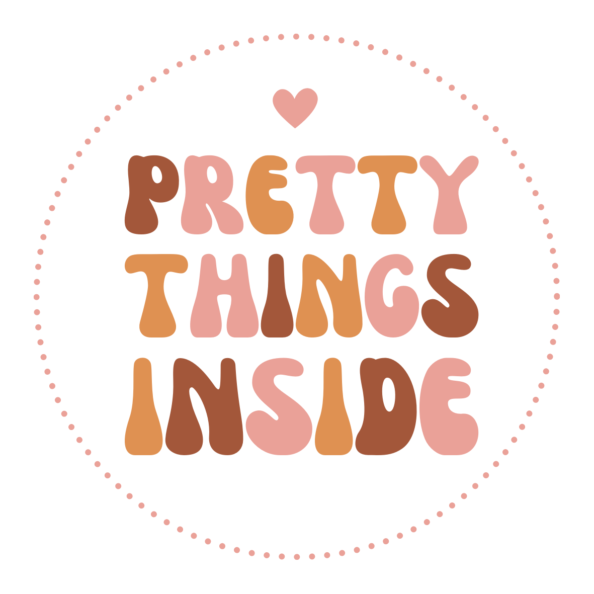 Inspirational Quote "Pretty Things Inside" Motivational Sticker Vinyl Decal Motivation Stickers- 5" Vinyl Sticker Waterproof