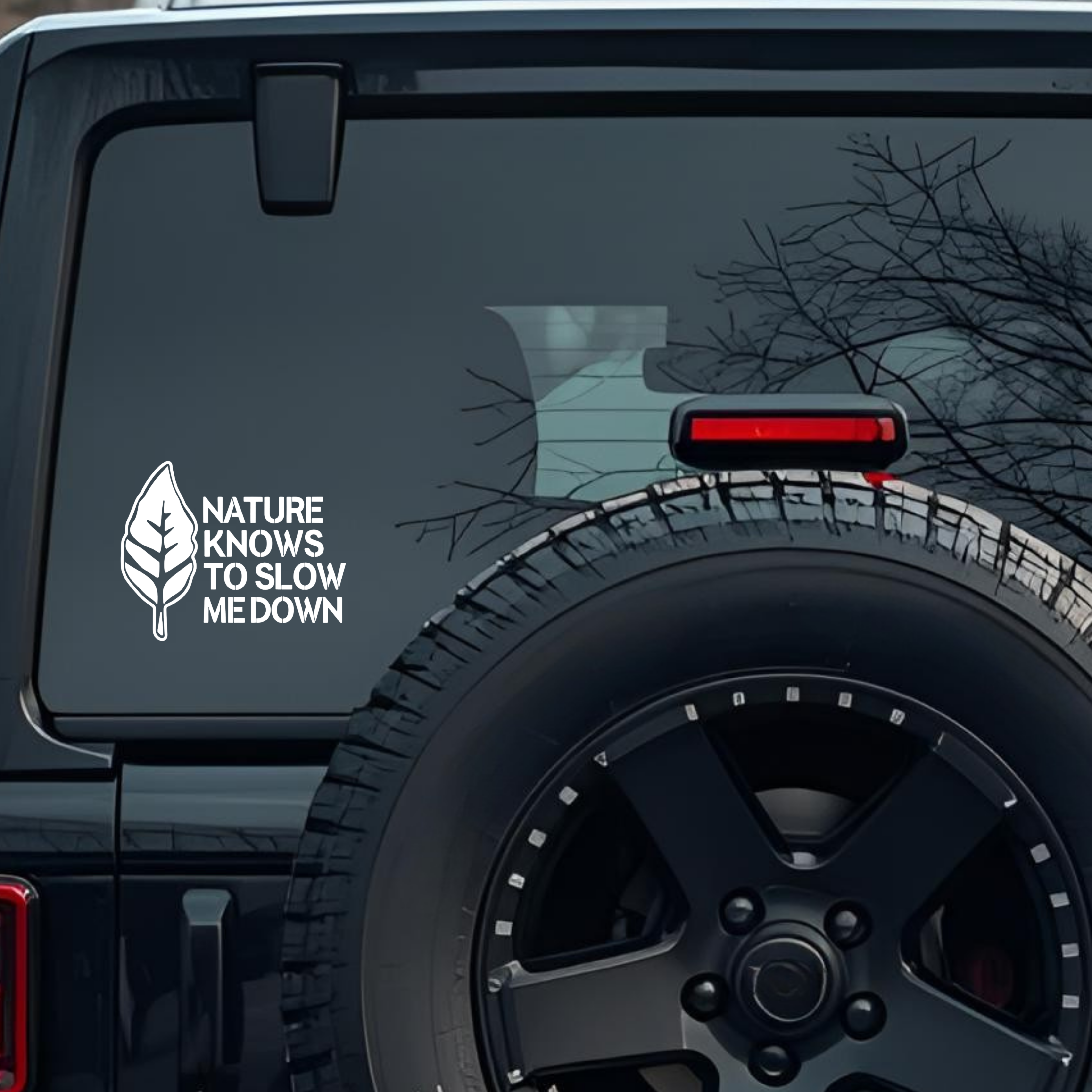 Nature Knows to Slow Me Down Large 6 inch Premium Decal Sticker For Car Bumper Window Rear Windshiel