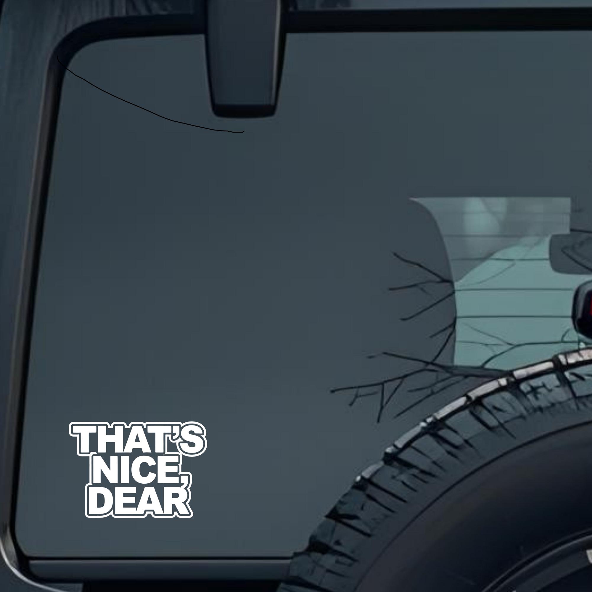 That's Nice Dear Large 6 inch Premium Decal Sticker For Car Bumper Window Rear Windshield Stickers, 