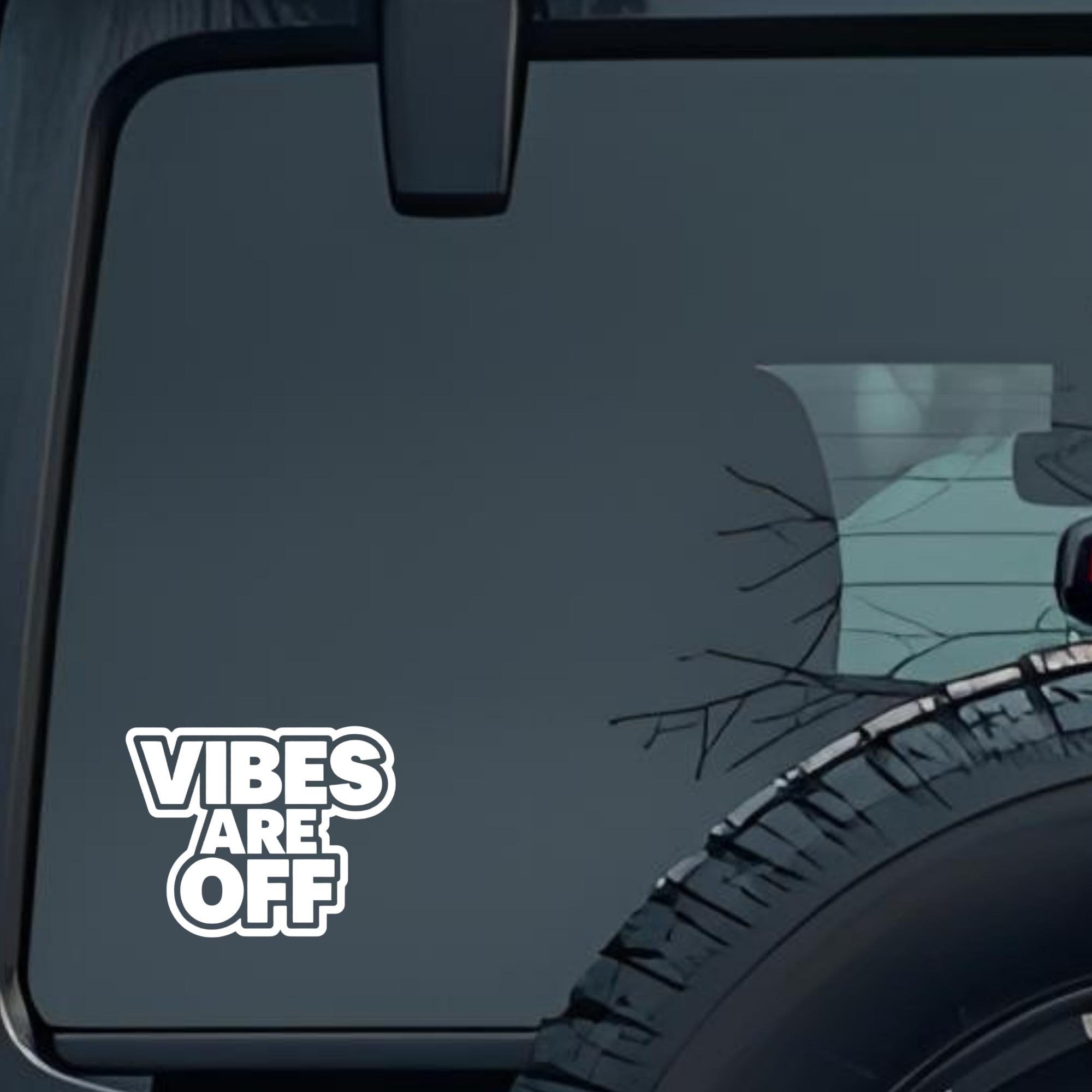 Vibes Are Off Large 6 inch Premium Decal Sticker For Car Bumper Window Rear Windshield Stickers, War