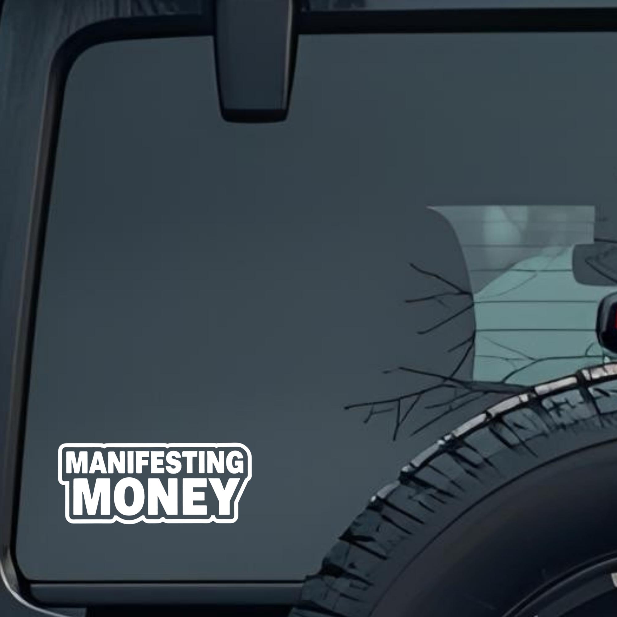 Manifesting Money Large 6 inch Premium Decal Sticker For Car Bumper Window Rear Windshield Stickers,