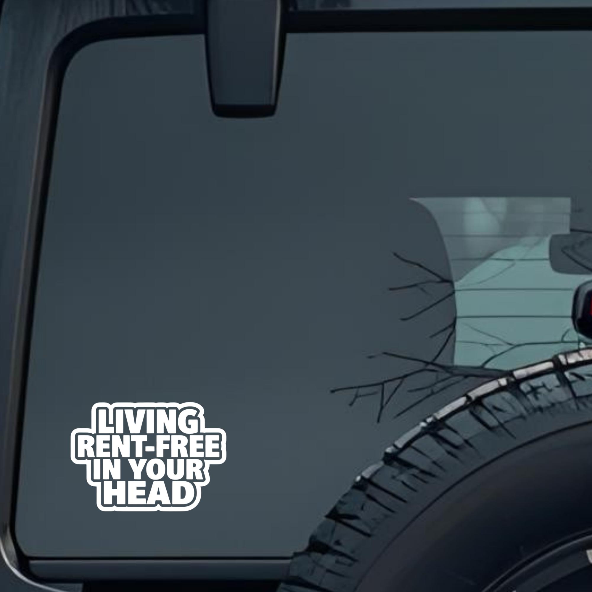 Living Rent-Free in Your Head Large 6 inch Premium Decal Sticker For Car Bumper Window Rear Windshie