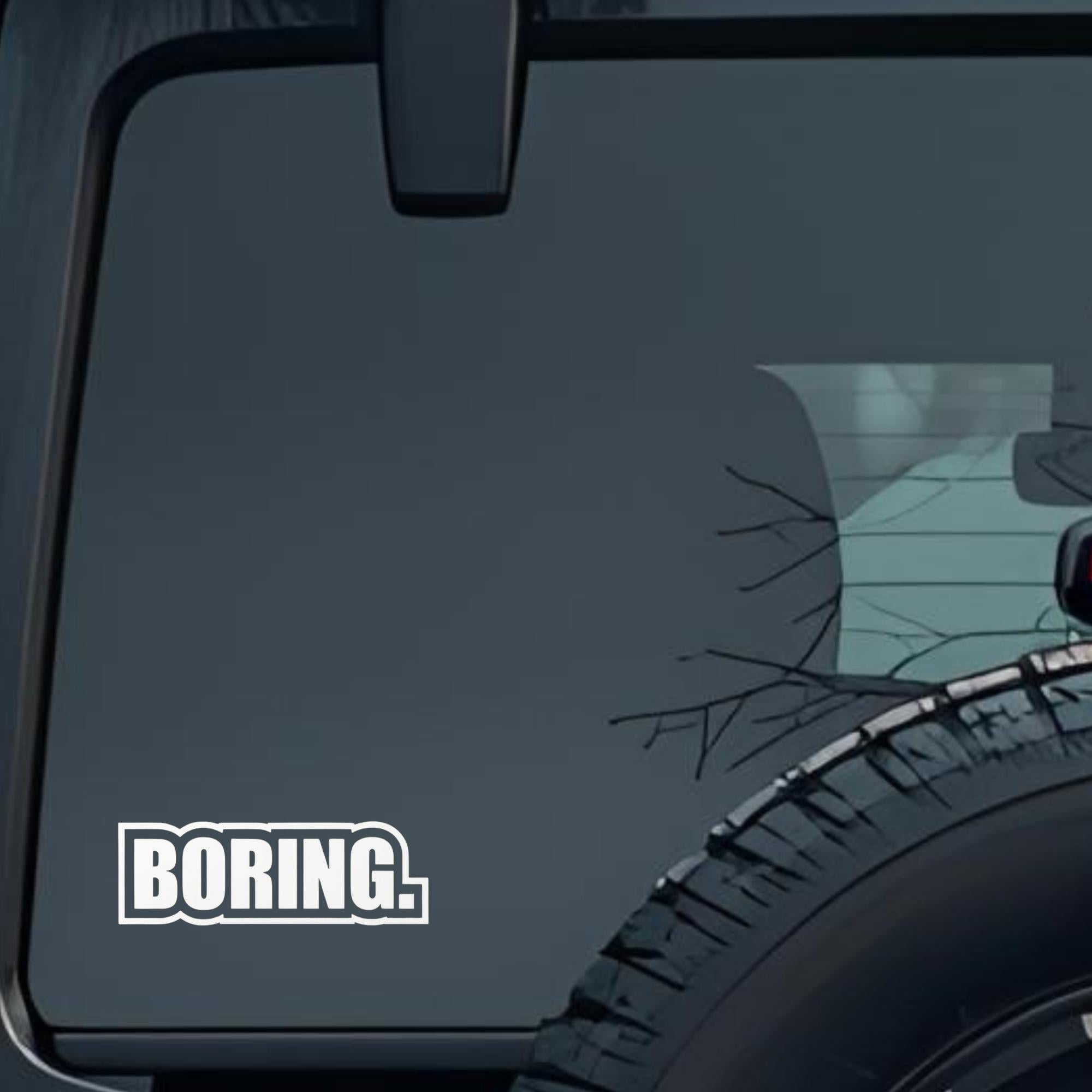 Boring. Large 6 inch Premium Decal Sticker For Car Bumper Window Rear Windshield Stickers, Warning S