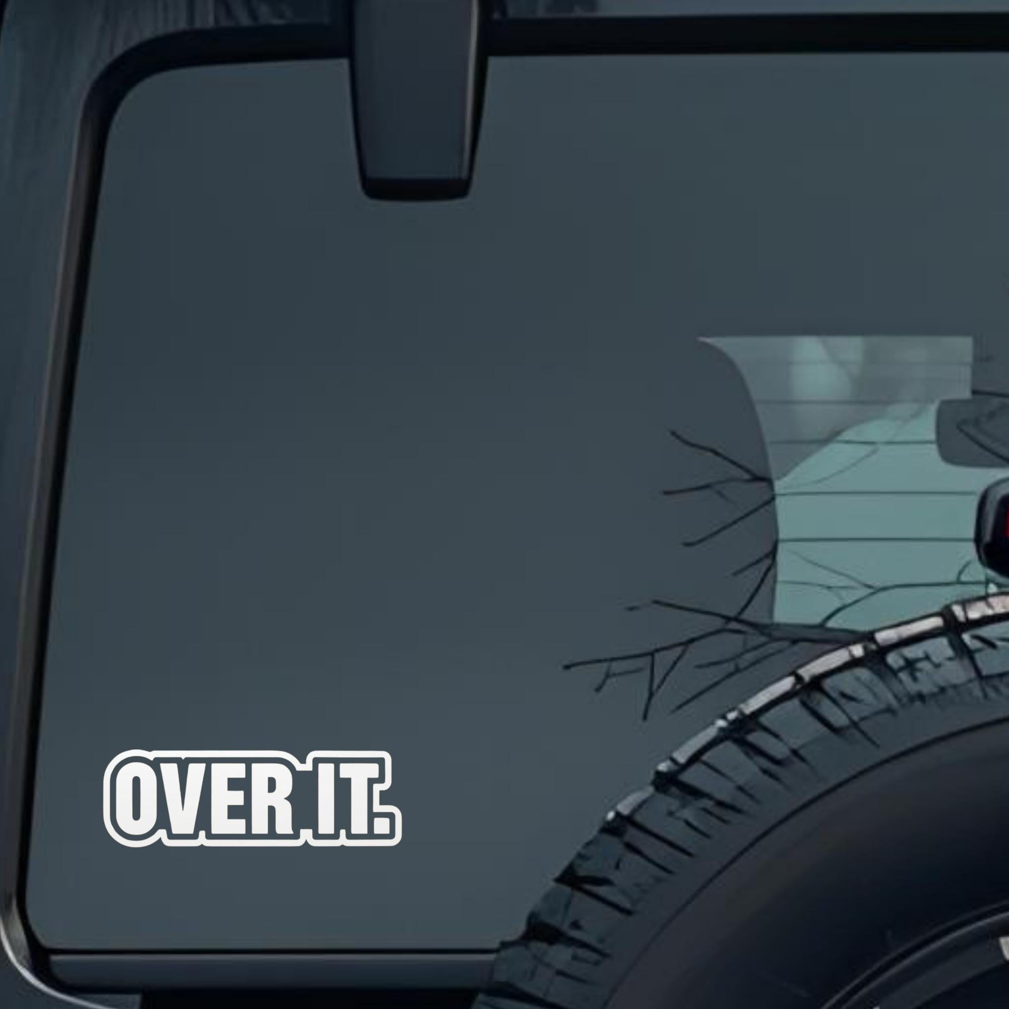 Over It. Large 6 inch Premium Decal Sticker For Car Bumper Window Rear Windshield Stickers, Warning 