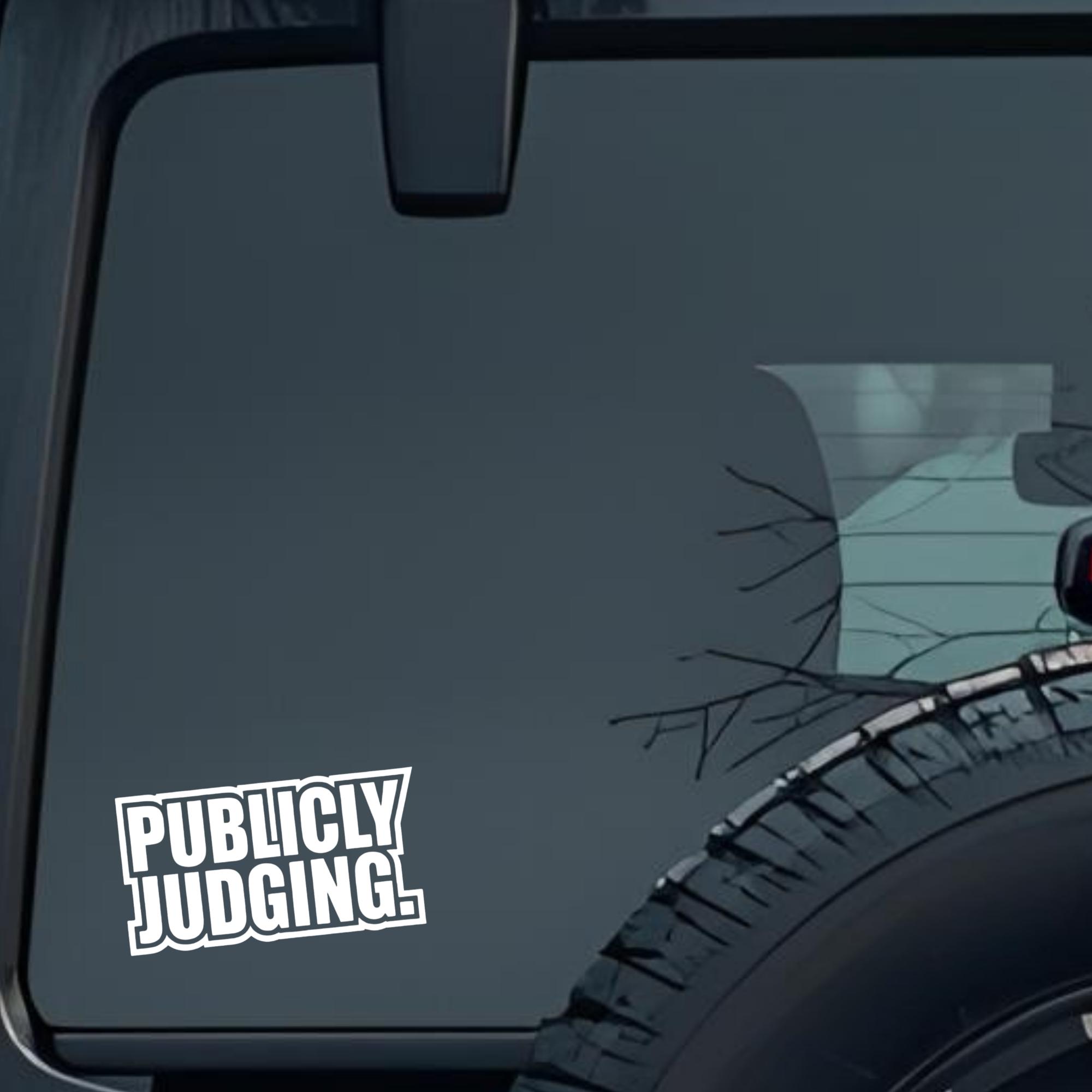 Publicly Juding. Large 6 inch Premium Decal Sticker For Car Bumper Window Rear Windshield Stickers, 