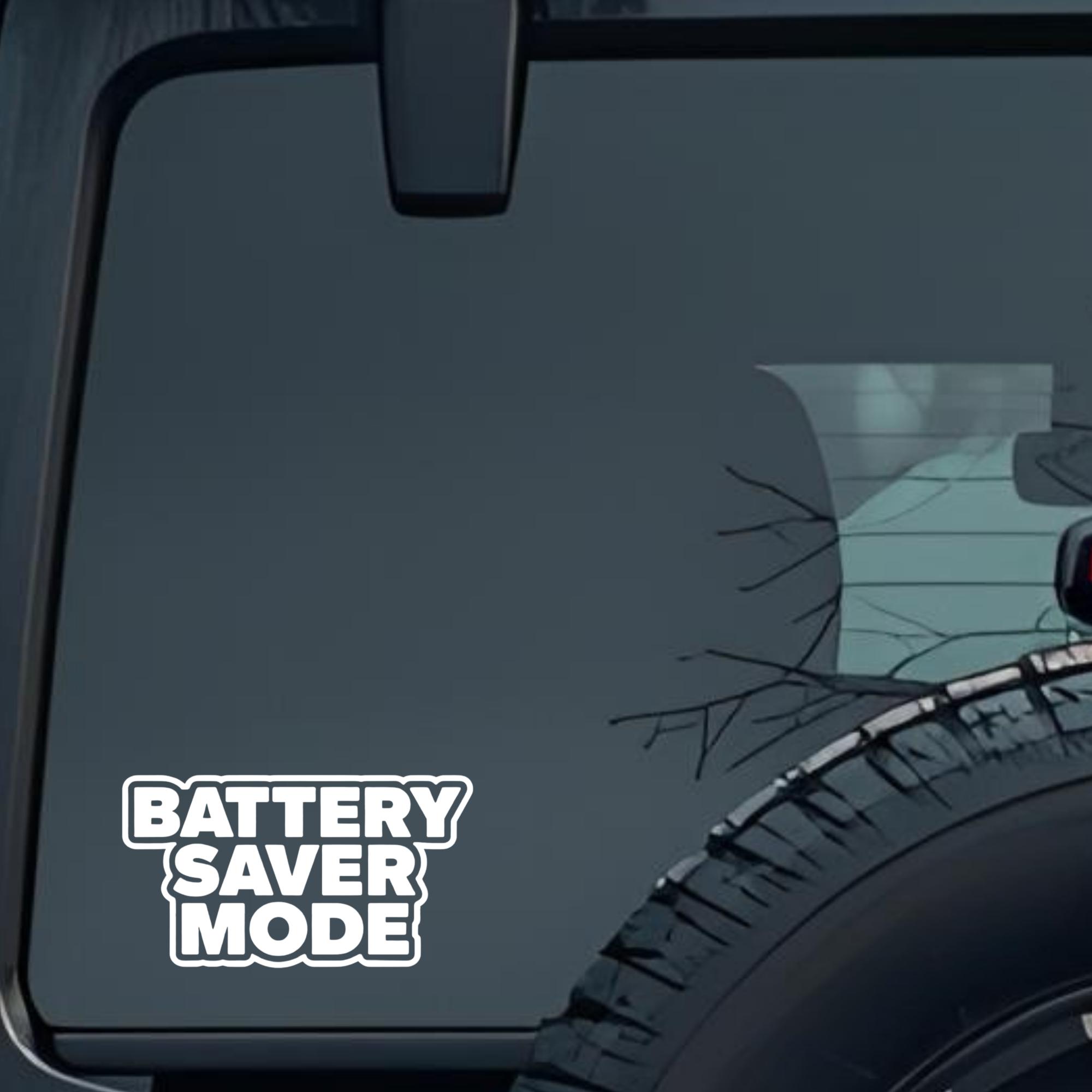 Battery Saver Mode Large 6 inch Premium Decal Sticker For Car Bumper Window Rear Windshield Stickers