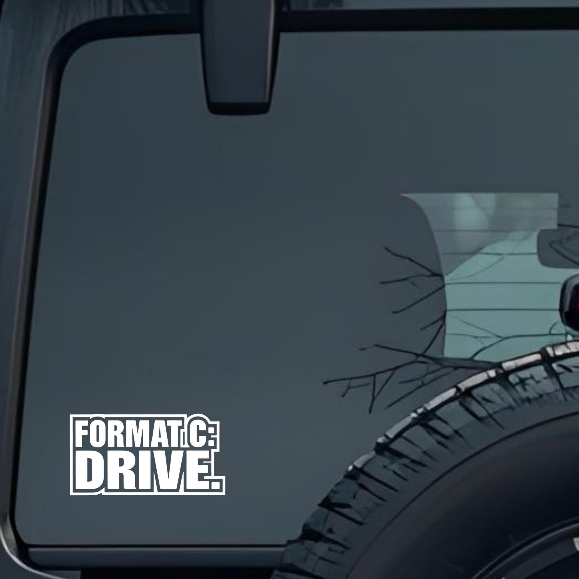 Formatic: Drive. Large 6 inch Premium Decal Sticker For Car Bumper Window Rear Windshield Stickers, 