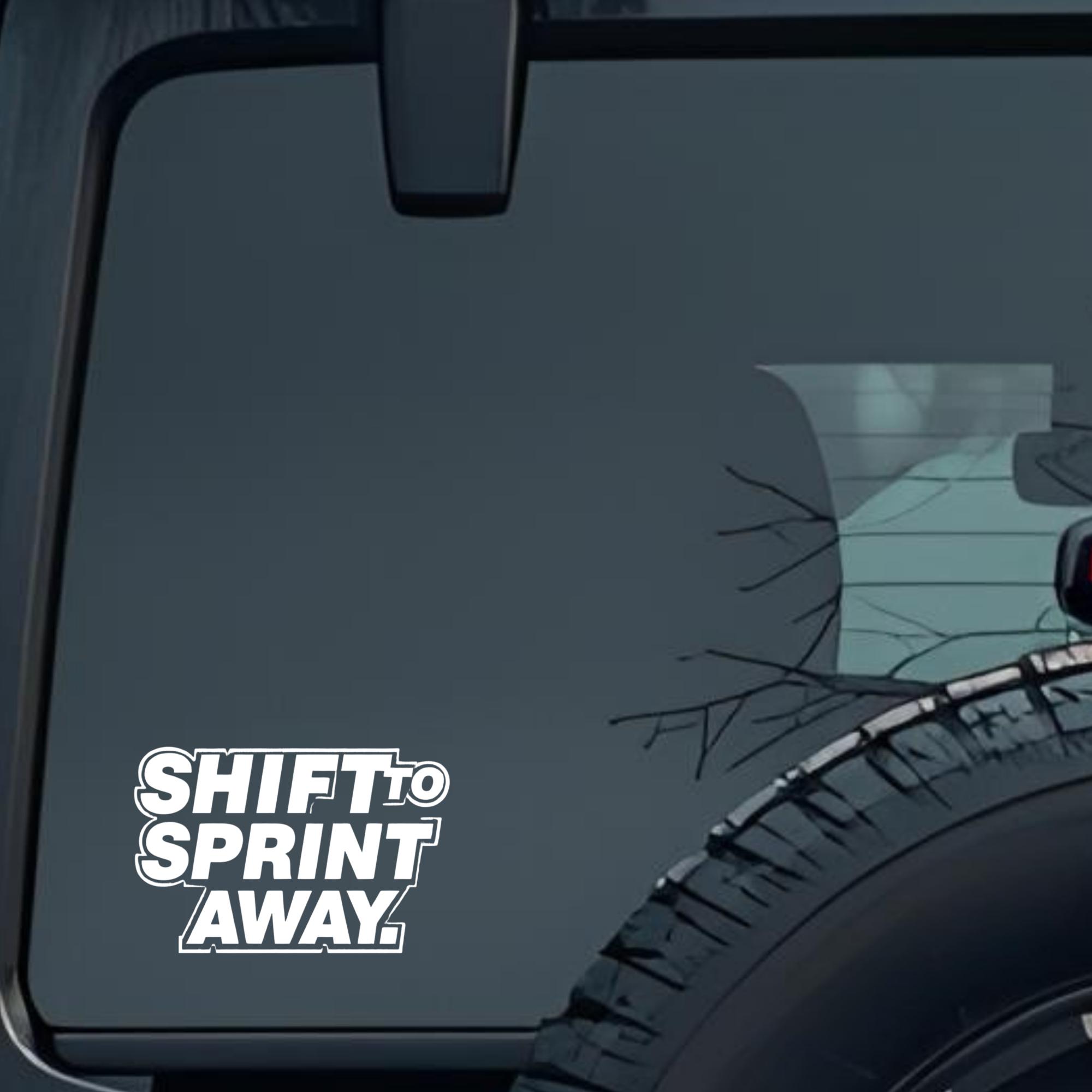 Shift to Sprint Away. Large 6 inch Premium Decal Sticker For Car Bumper Window Rear Windshield Stick