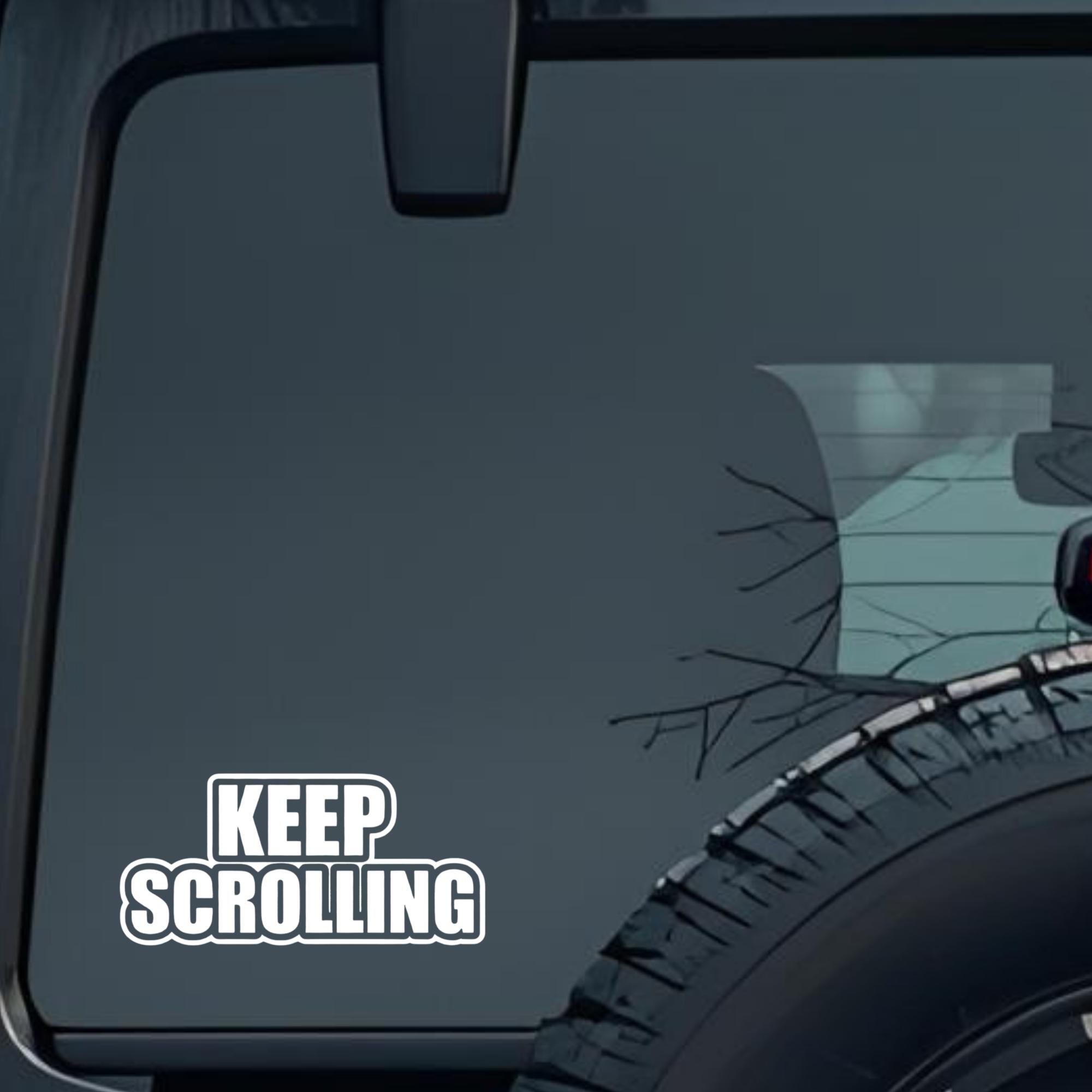 Keep Scrolling Large 6 inch Premium Decal Sticker For Car Bumper Window Rear Windshield Stickers, Wa