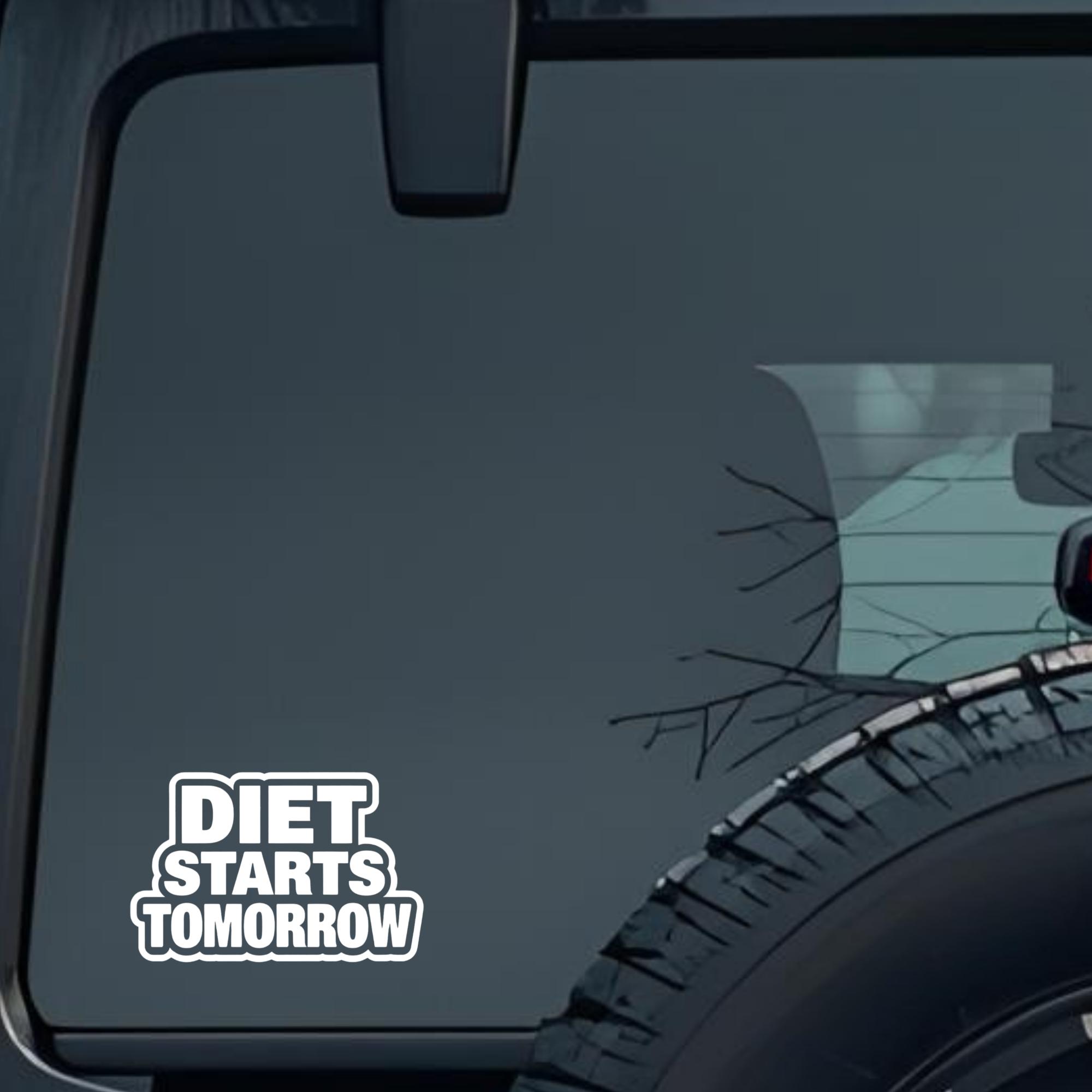 Diet Start Tomorrow Large 6 inch Premium Decal Sticker For Car Bumper Window Rear Windshield Sticker
