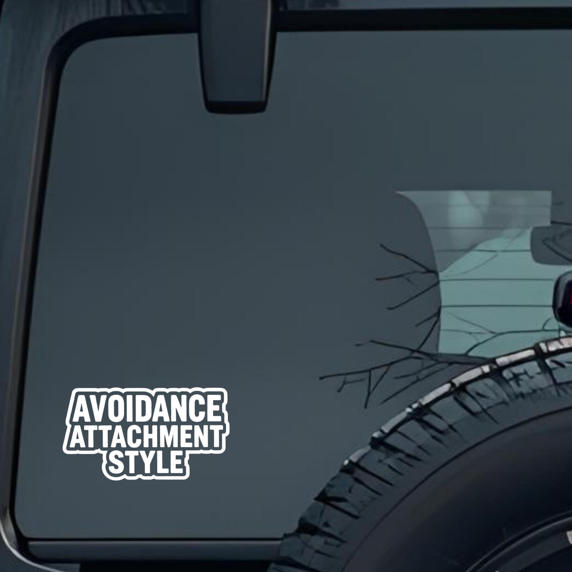 Avoidance Attachment Style Large 6 inch Premium Decal Sticker For Car Bumper Window Rear Windshield 