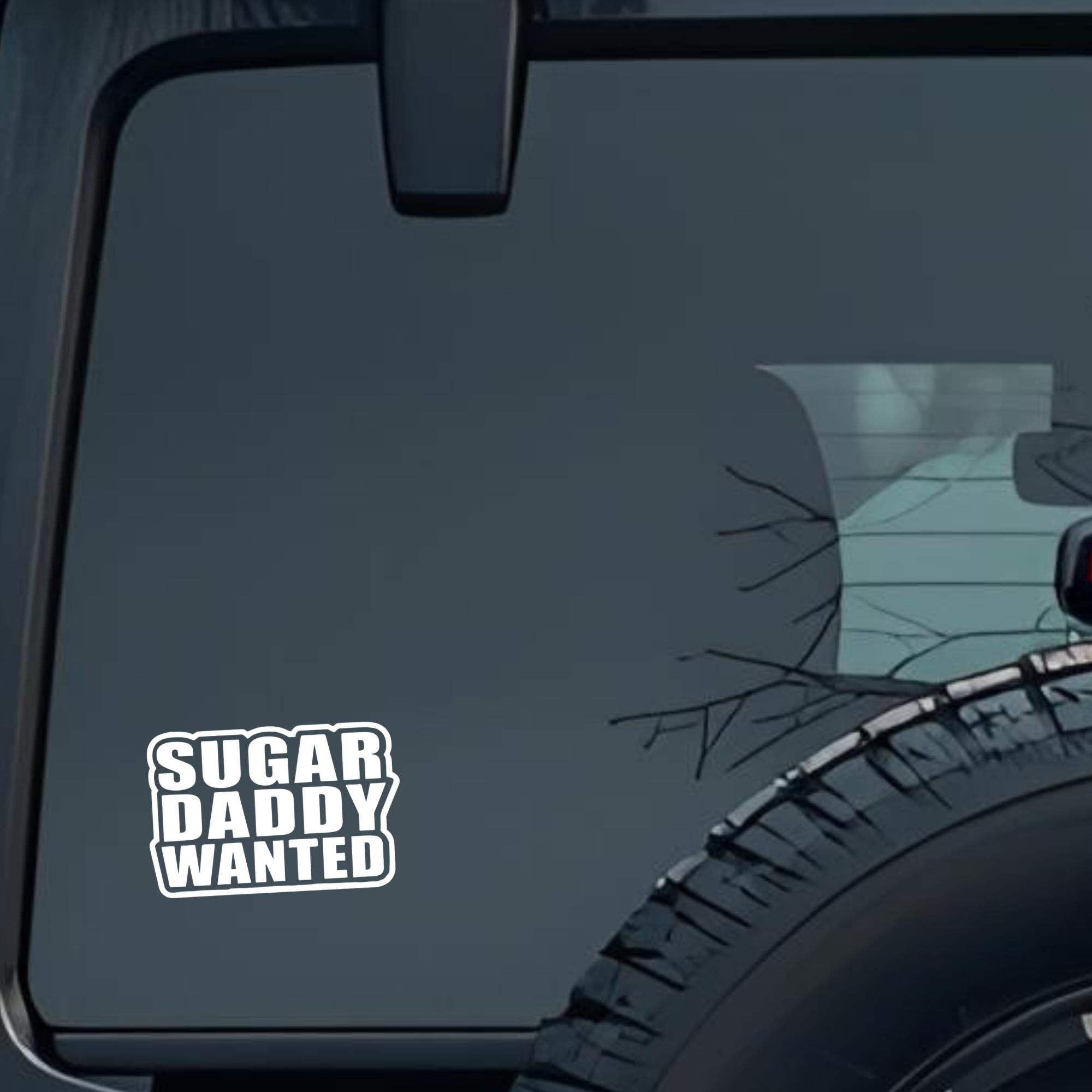 Sugar Daddy Wanted Large 6 inch Premium Decal Sticker For Car Bumper Window Rear Windshield Stickers