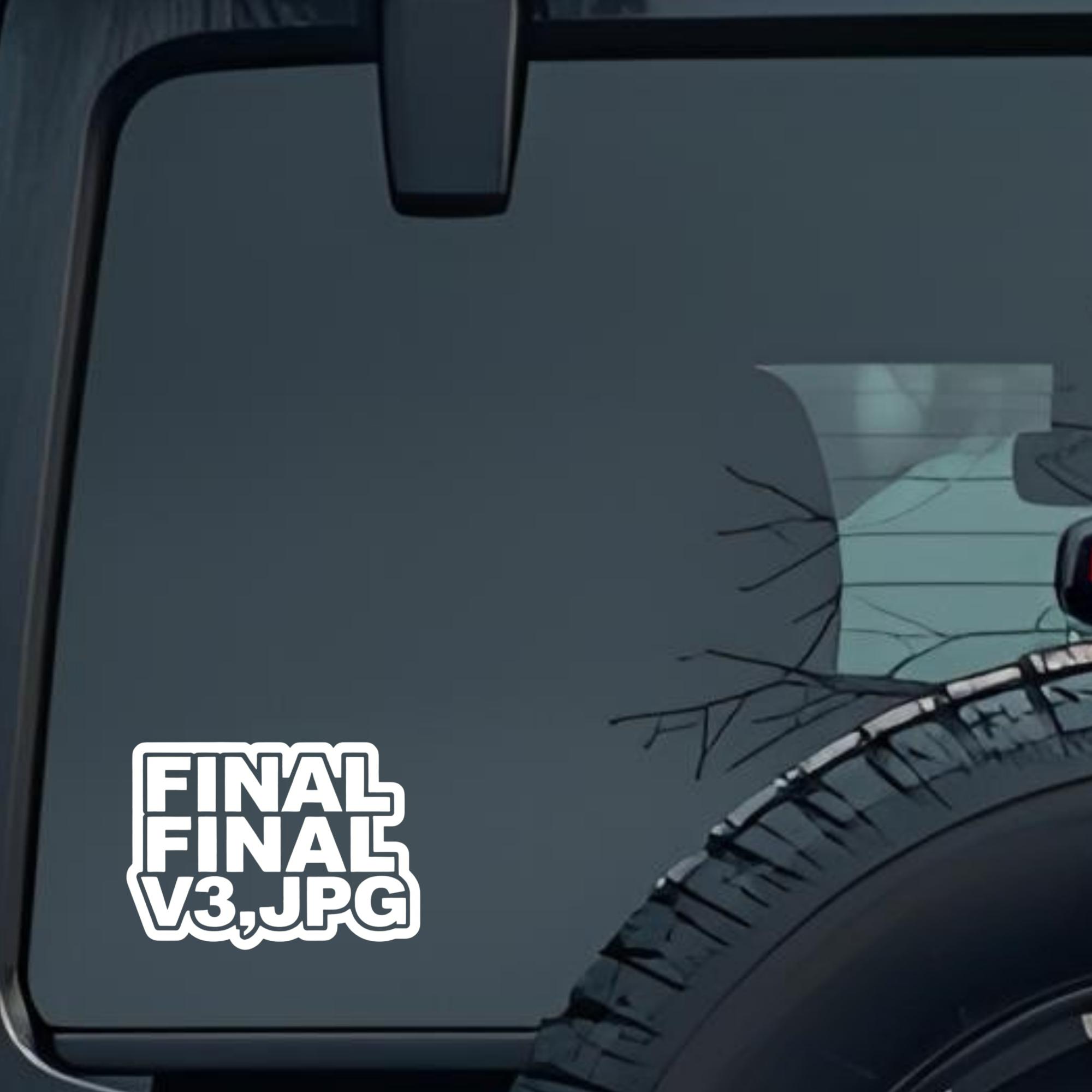 Final Final V3,jpg Large 6 inch Premium Decal Sticker For Car Bumper Window Rear Windshield Stickers