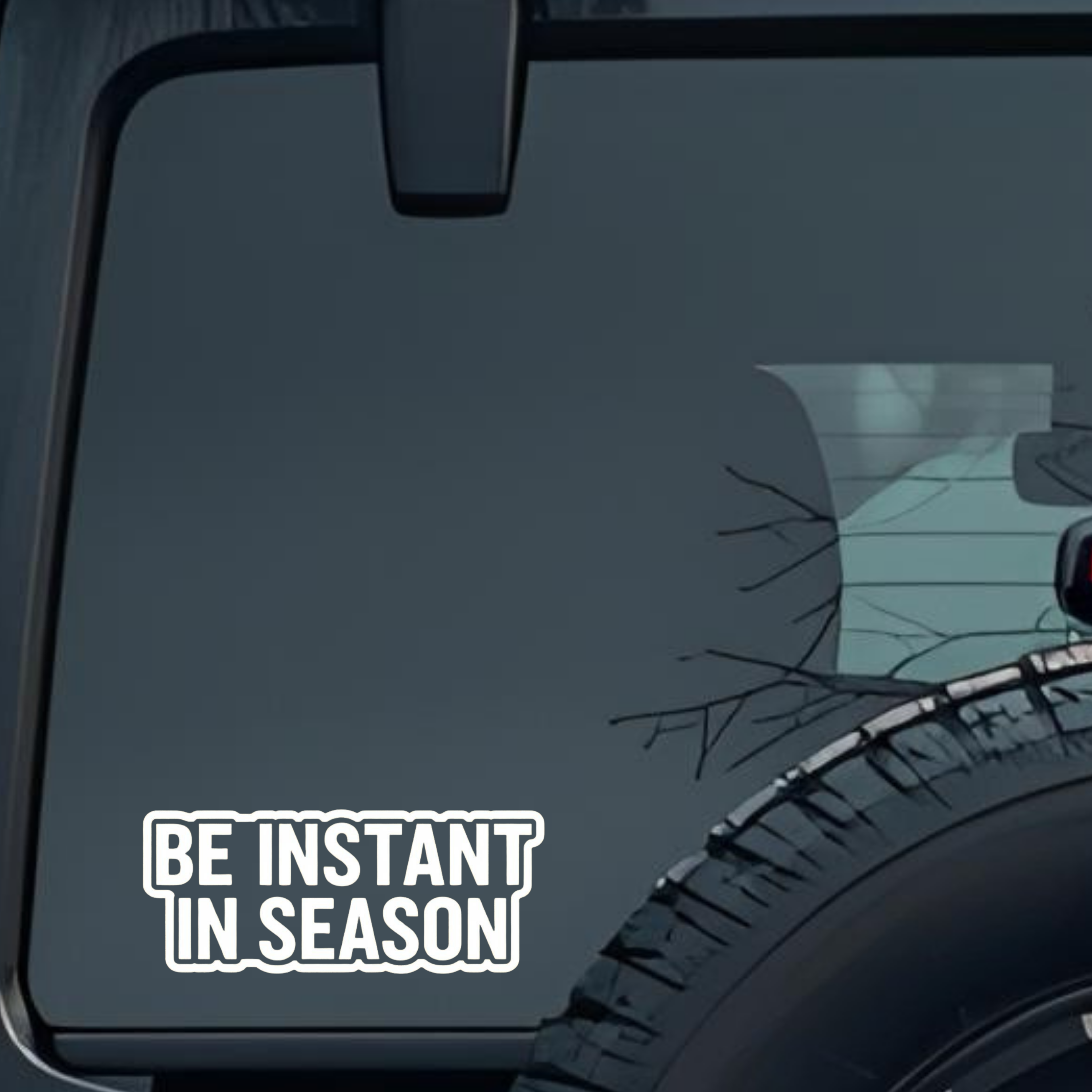 Be Instant in Season Large 6 inch Premium Decal Sticker For Car Bumper Window Rear Windshield Sticke