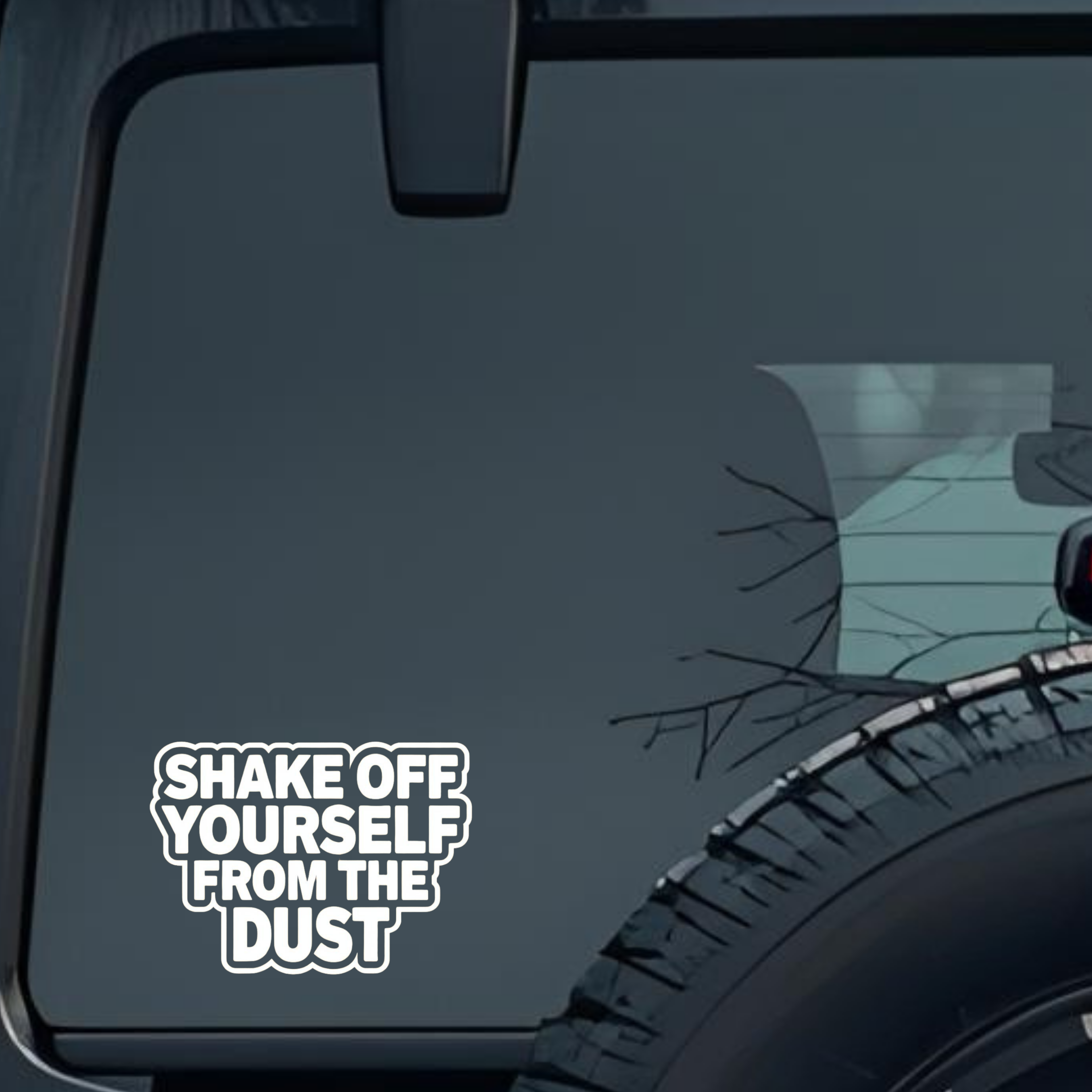 Shake Off Yourself from the Dust Large 6 inch Premium Decal Sticker For Car Bumper Window Rear Winds