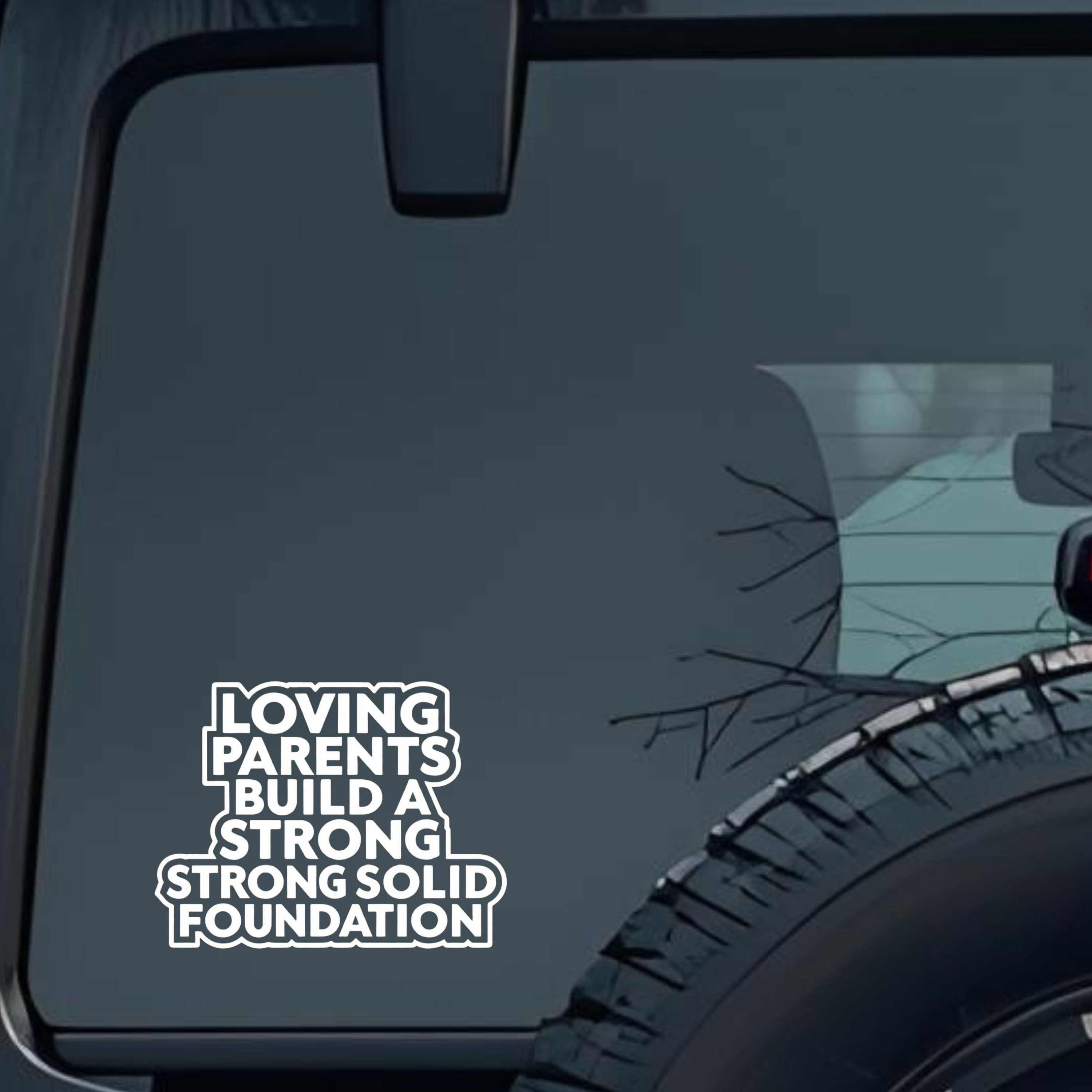 Loving Parents Build a Strong Strong Solid Foundation Large 6 inch Premium Decal Sticker For Car Bum