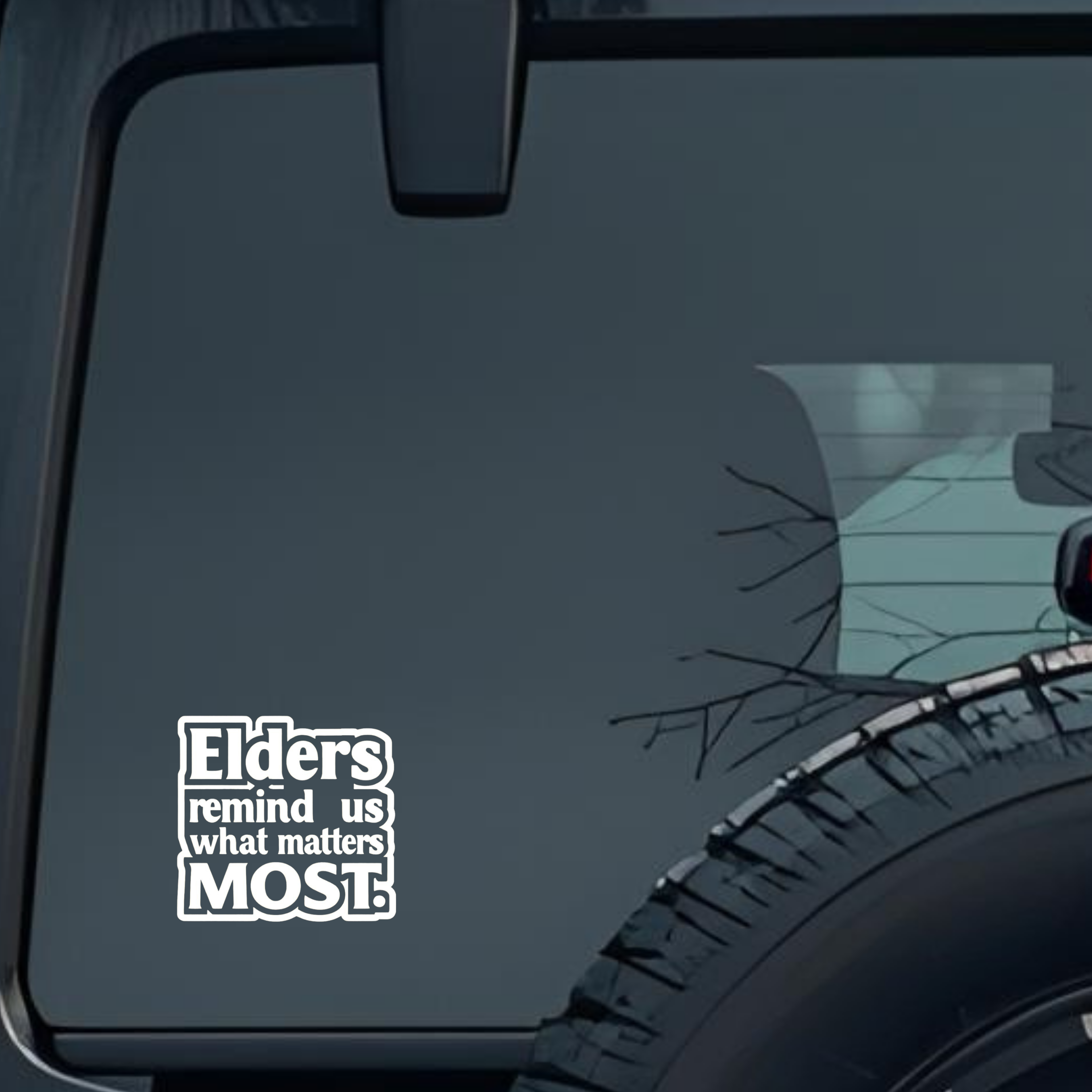 Elders Remind Us What Matter Most. Large 6 inch Premium Decal Sticker For Car Bumper Window Rear Win