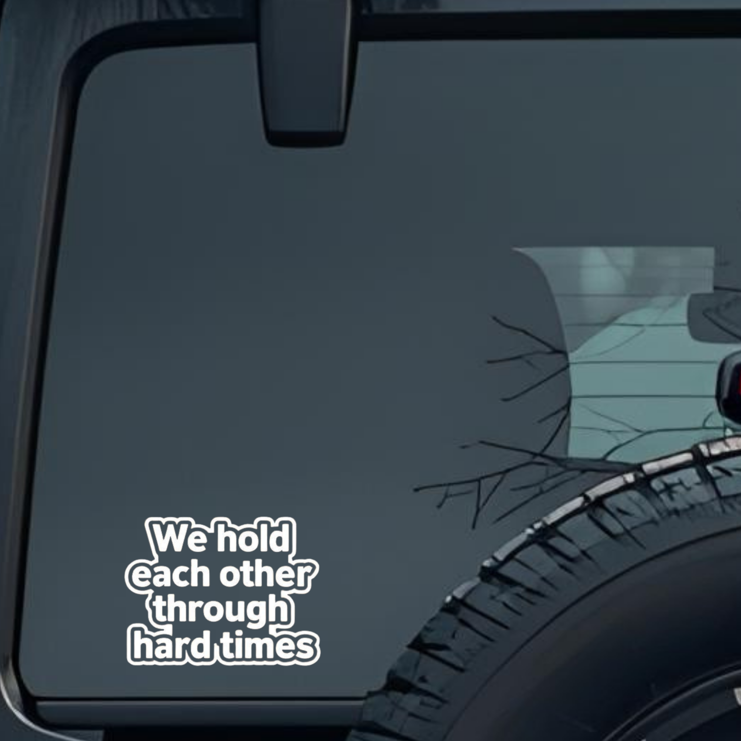 We Hold Each Other Through Hard Times Large 6 inch Premium Decal Sticker For Car Bumper Window Rear 