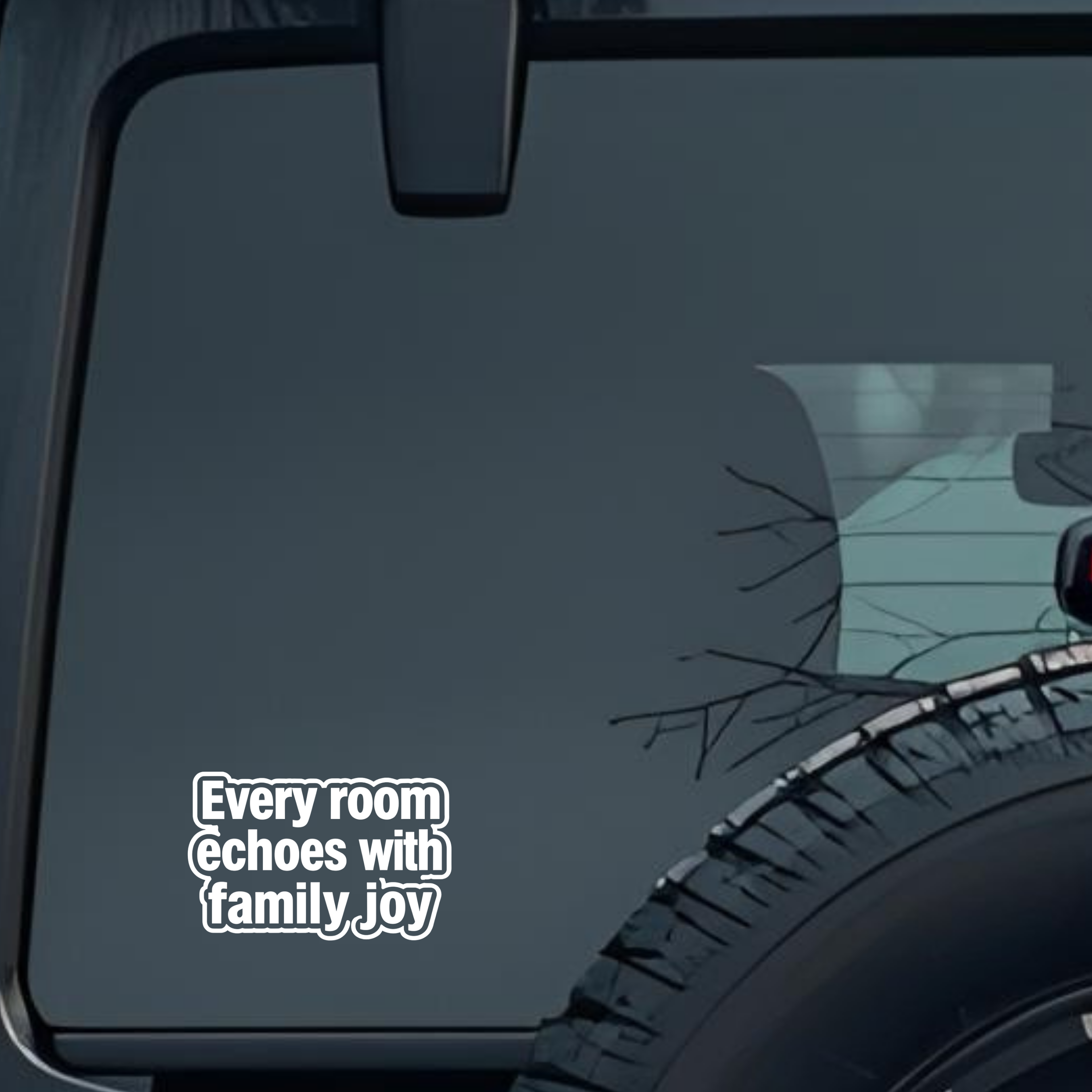 Every Room Echoes with Family Joy Large 6 inch Premium Decal Sticker For Car Bumper Window Rear Wind