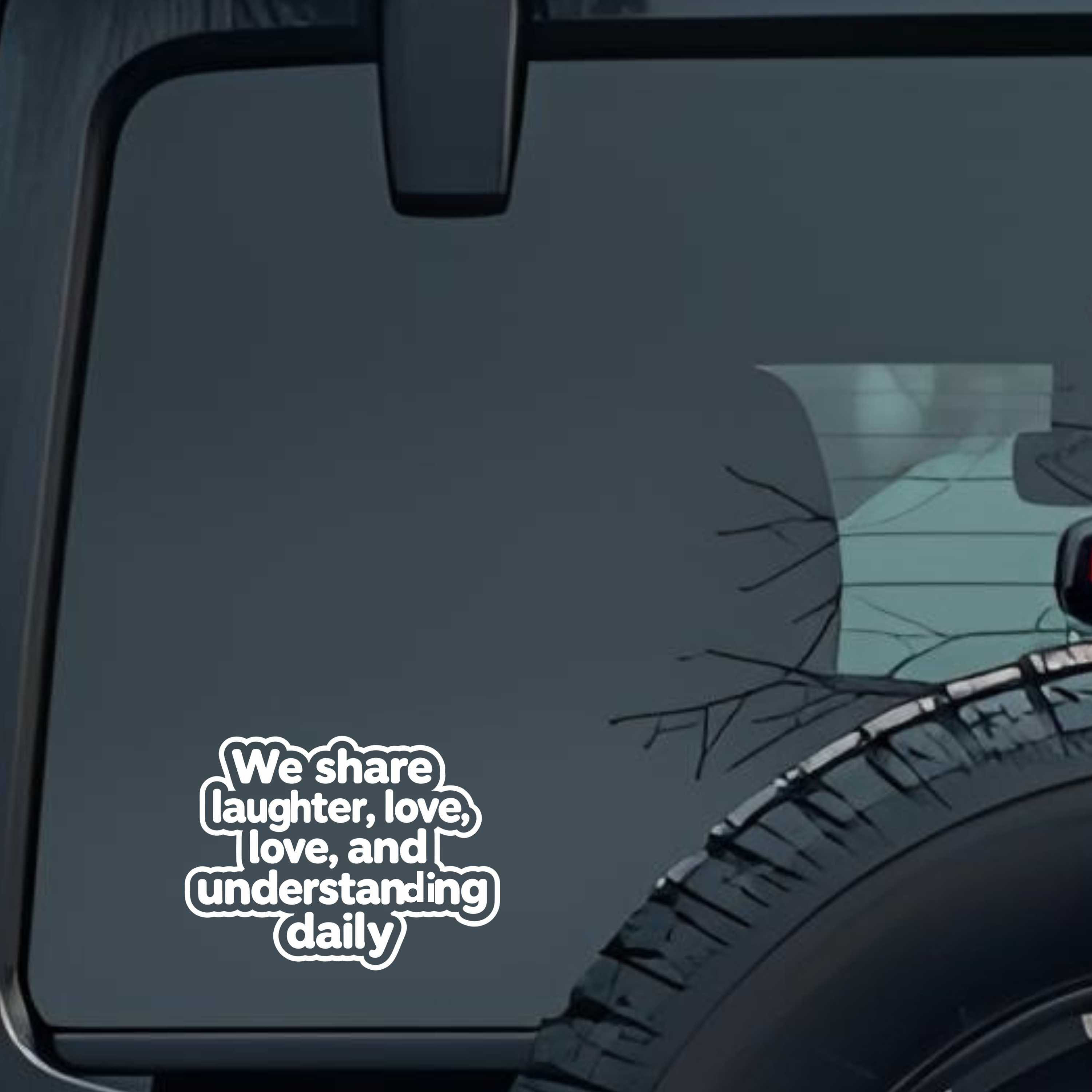 We Share Laughter, Love, Love, and Understanding Daily Large 6 inch Premium Decal Sticker For Car Bu
