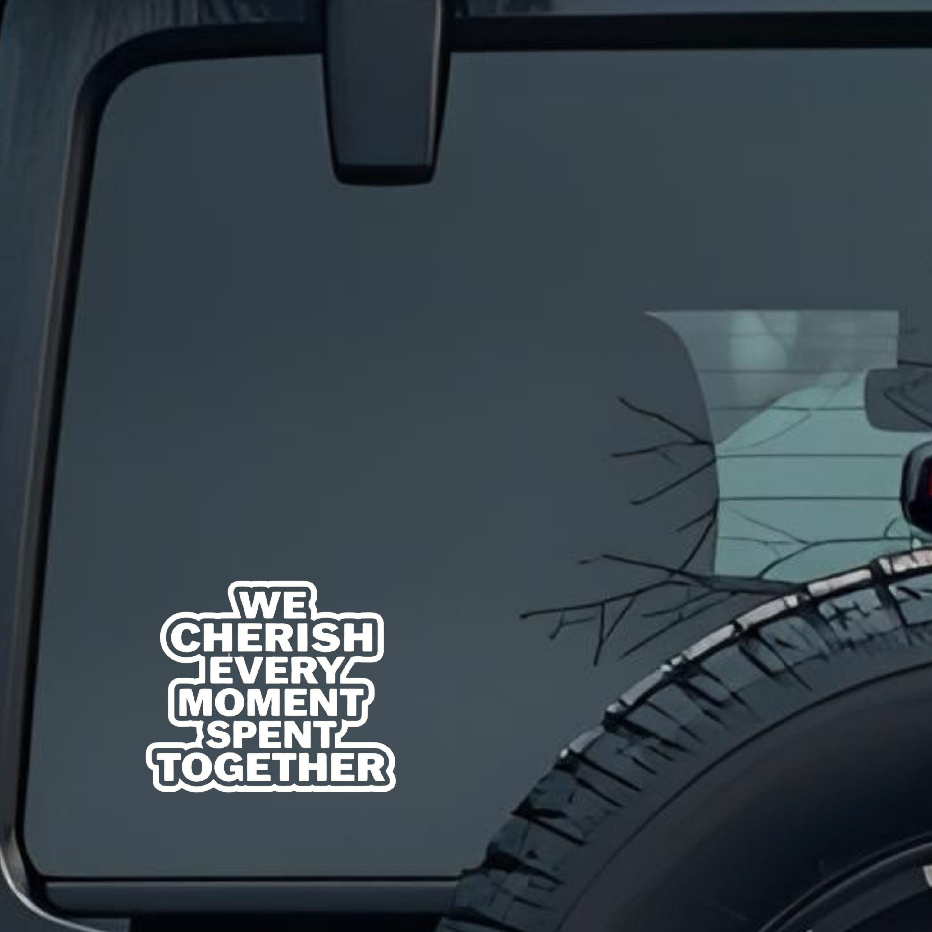 We Cherish Every Moment Spent Together Large 6 inch Premium Decal Sticker For Car Bumper Window Rear
