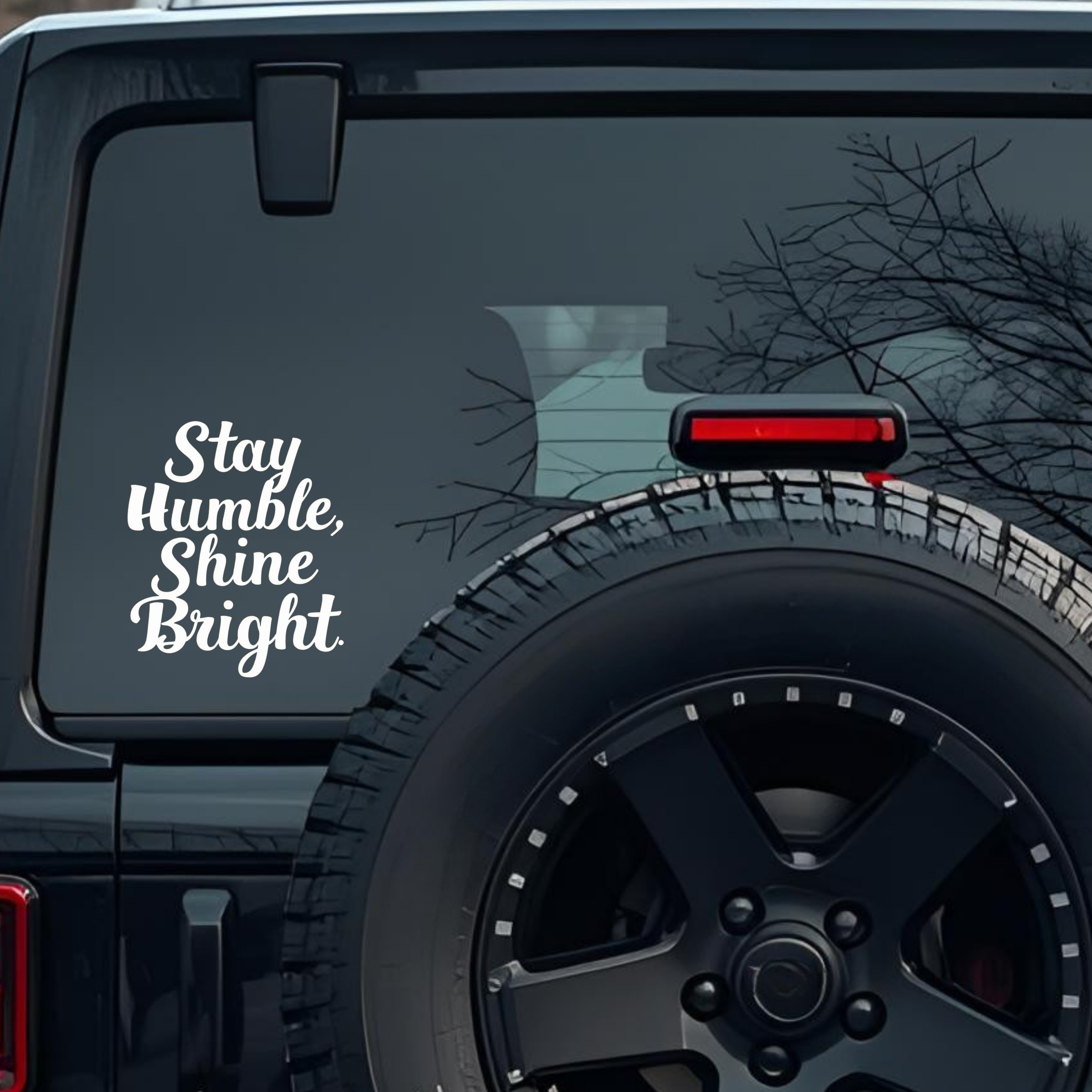 Stay Humble, Shine Bright Large 6 inch Premium Decal Sticker For Car Bumper Window Rear Windshield S